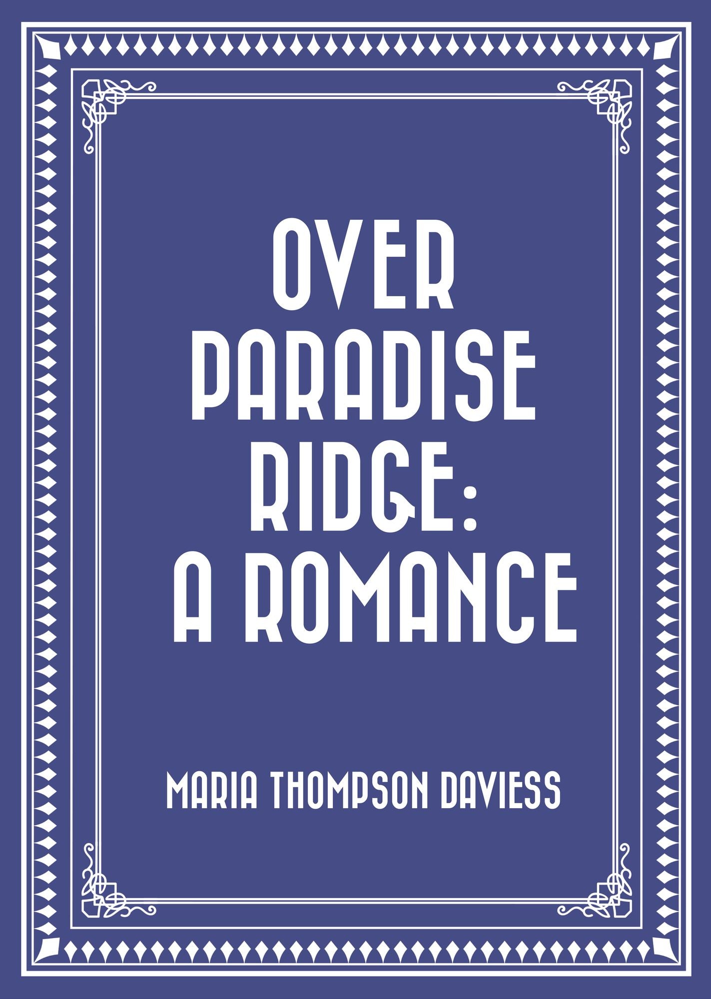 Over Paradise Ridge: A Romance