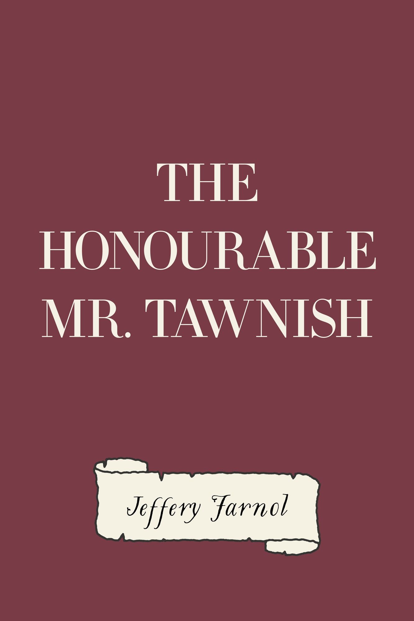 The Honourable Mr. Tawnish