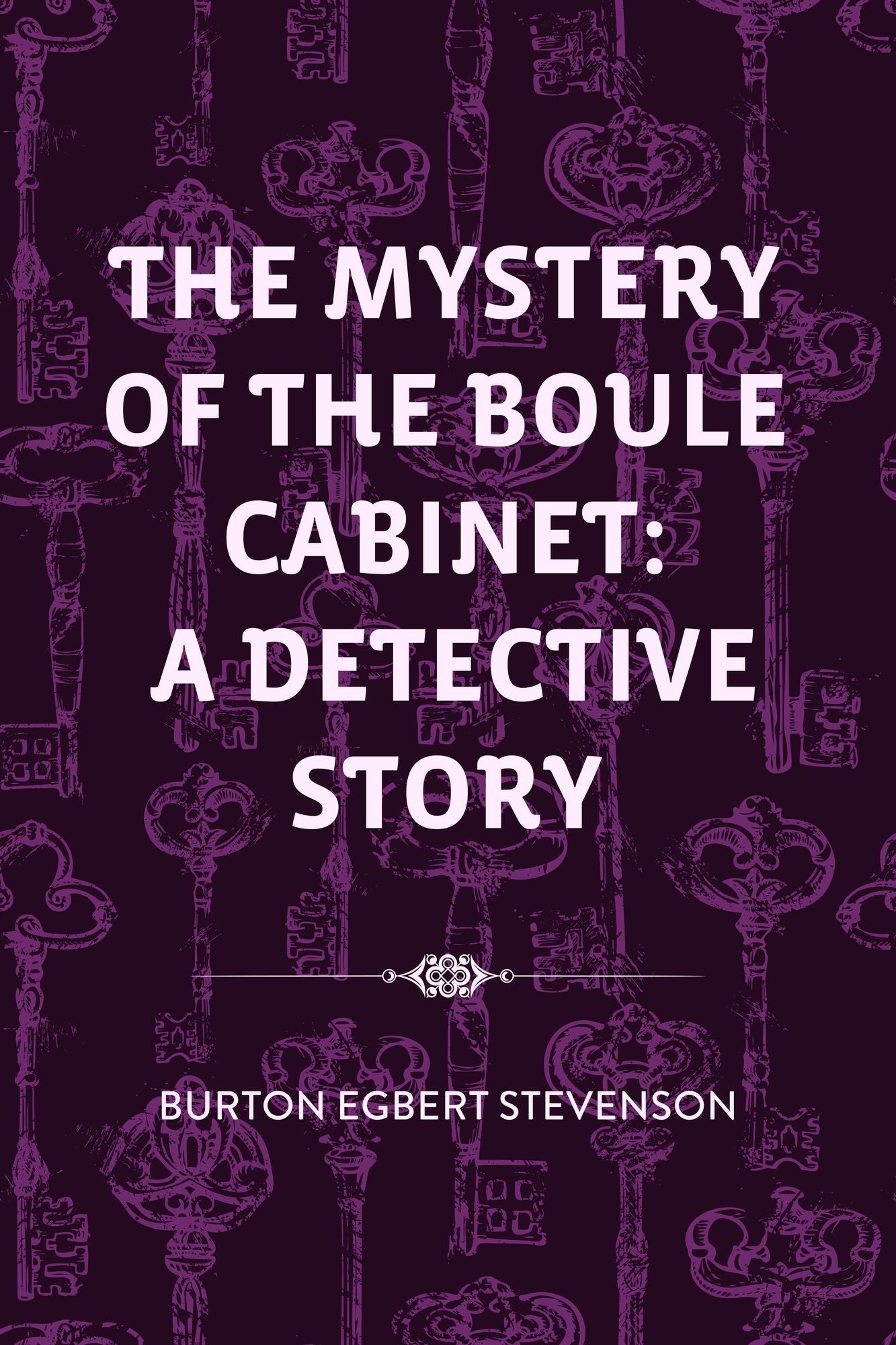 The Mystery of the Boule Cabinet: A Detective Story