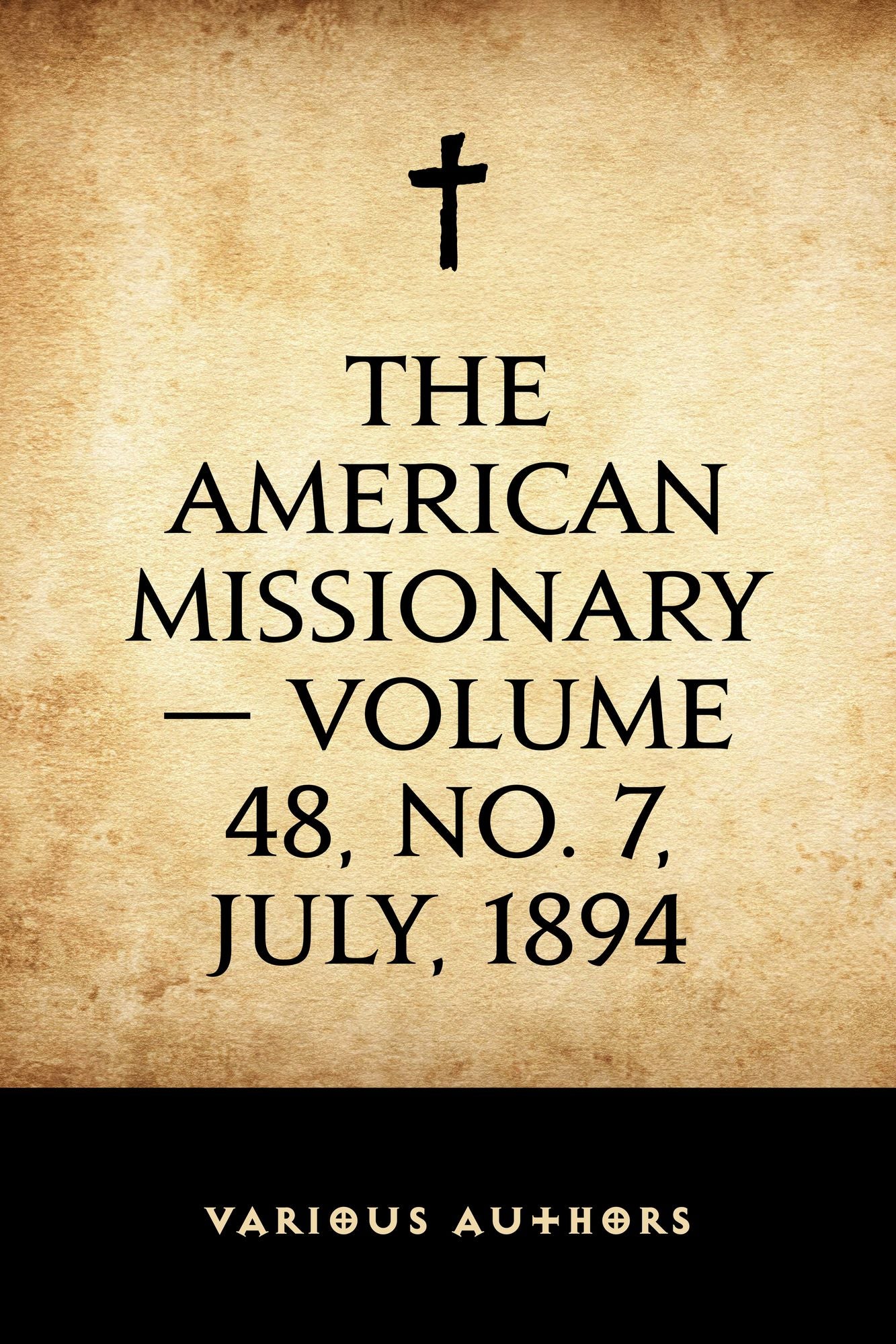 The American Missionary -- Volume 48, No. 7, July, 1894