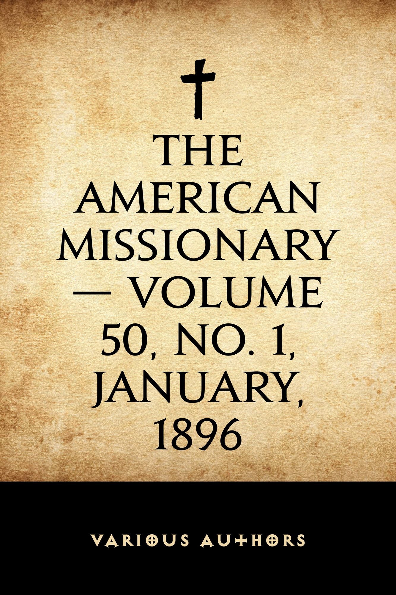 The American Missionary -- Volume 50, No. 1, January, 1896