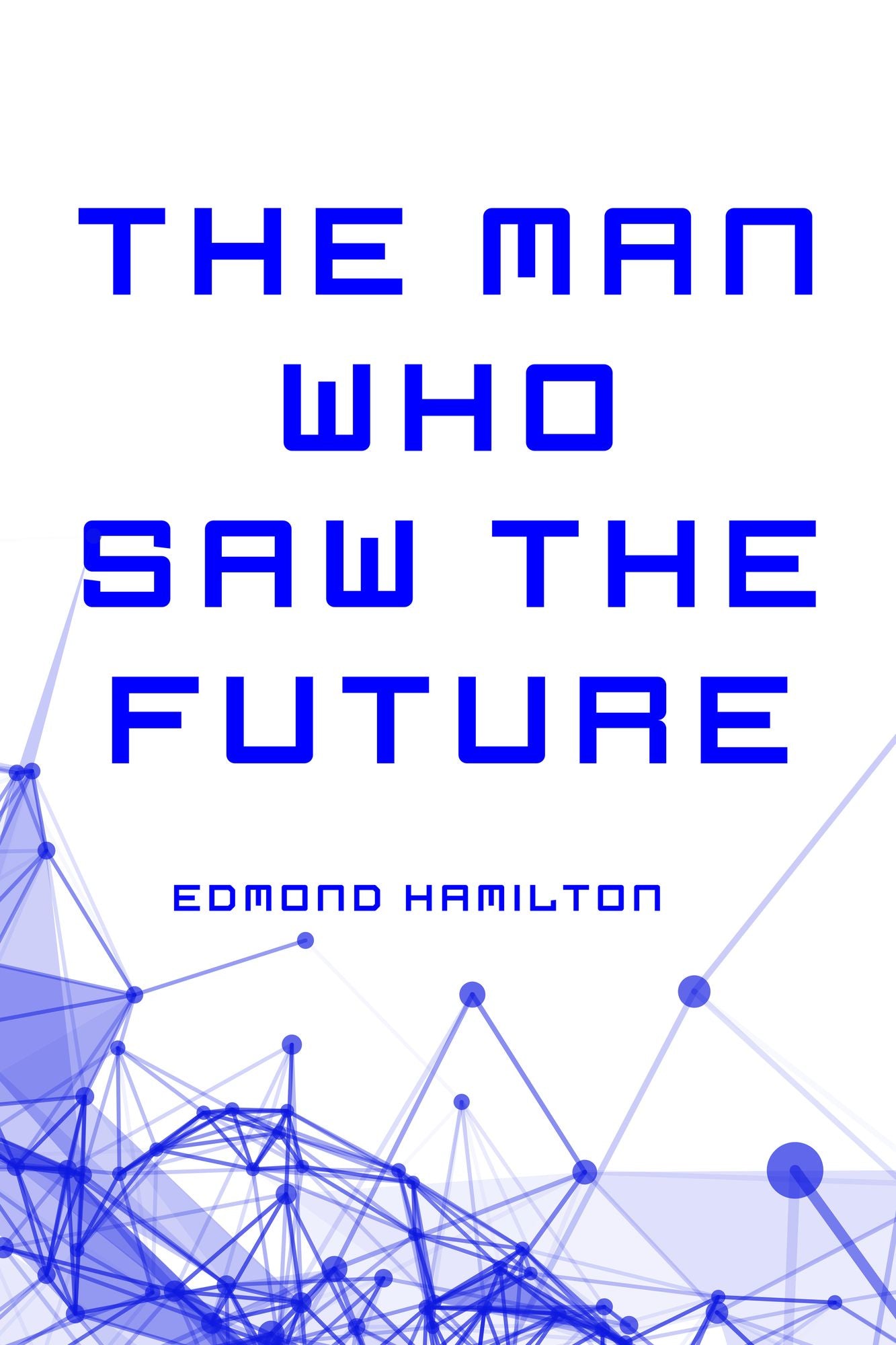 The Man Who Saw the Future