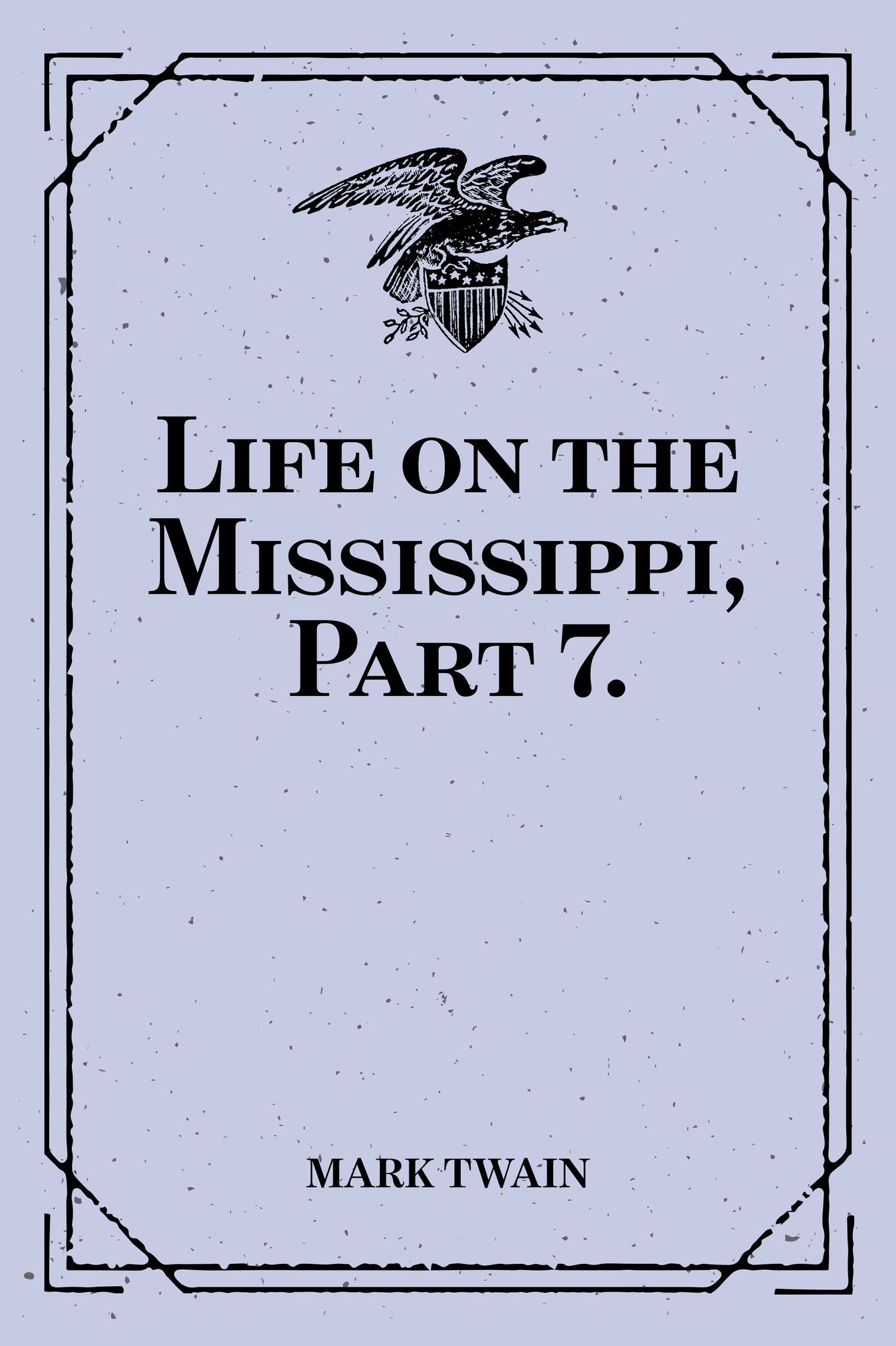 Life on the Mississippi, Part 7.