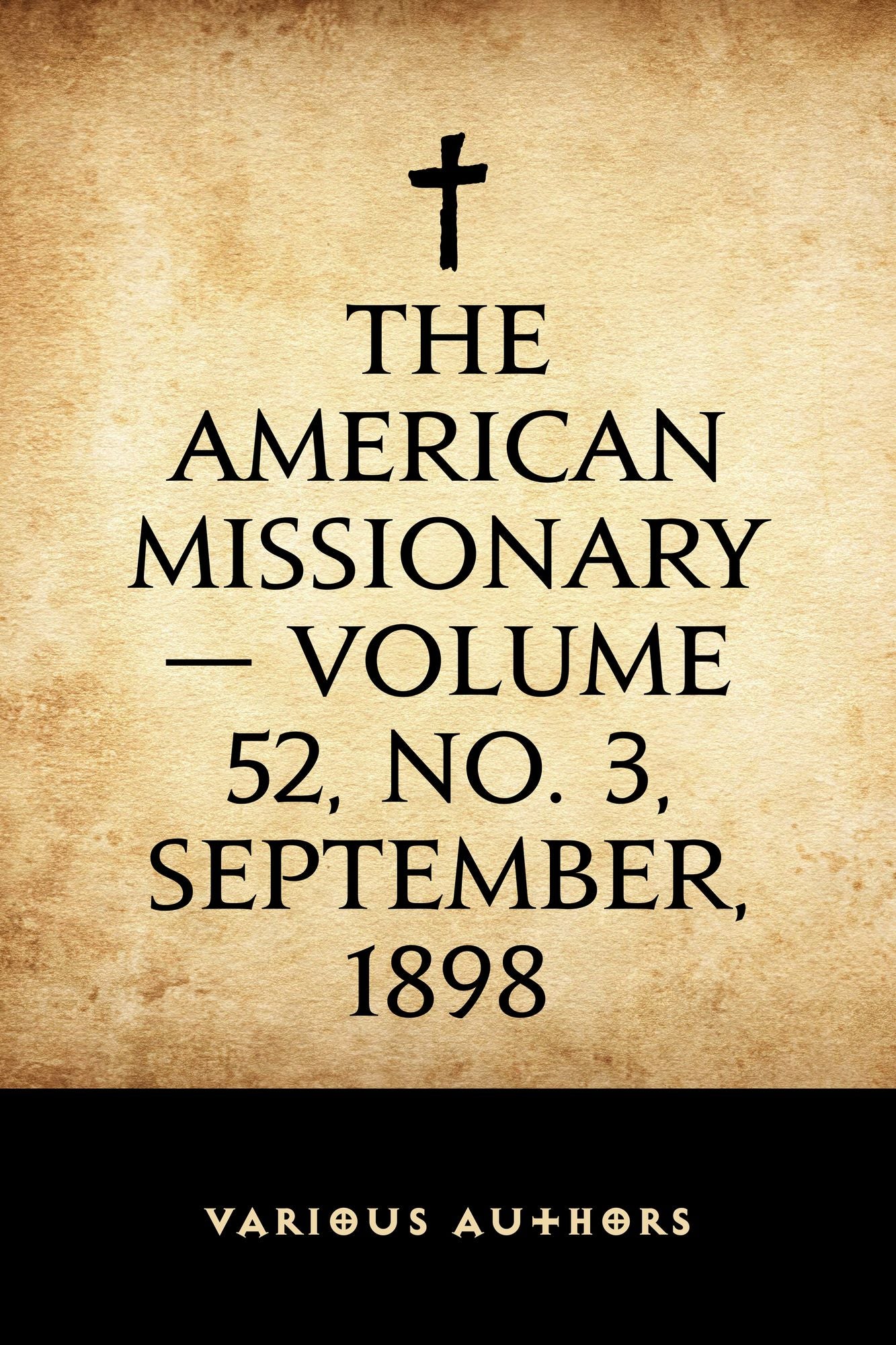 The American Missionary -- Volume 52, No. 3, September, 1898