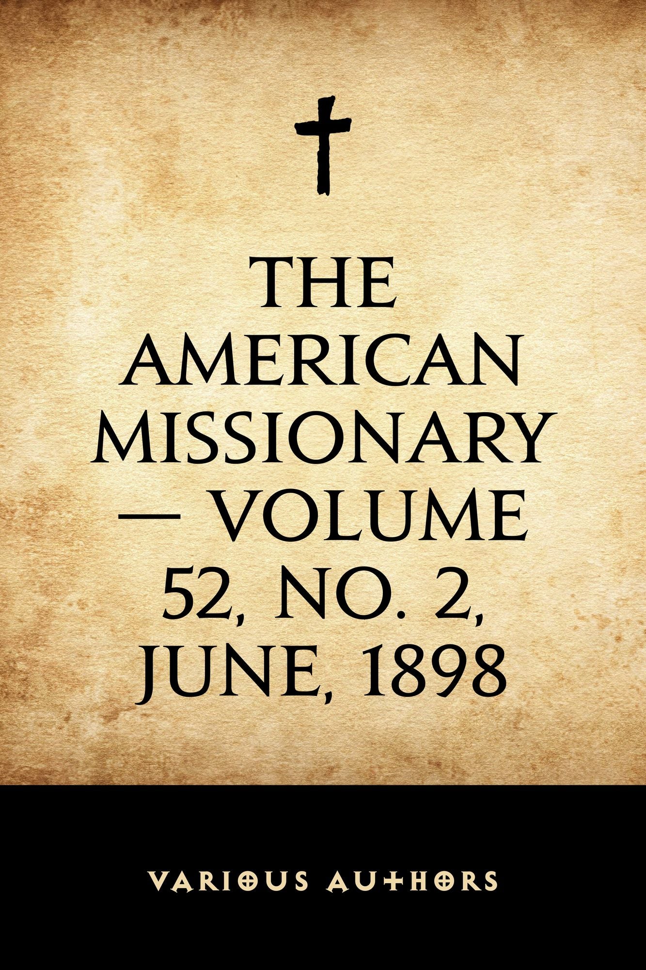 The American Missionary -- Volume 52, No. 2, June, 1898