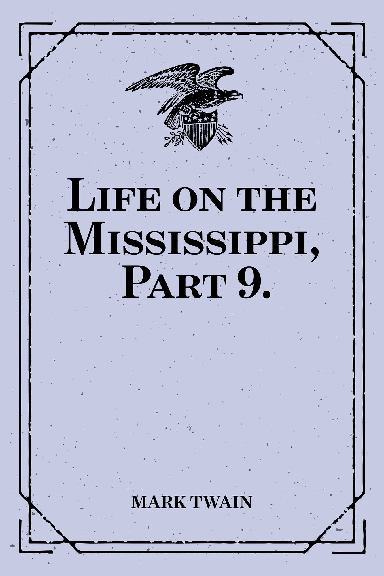 Life on the Mississippi, Part 9.