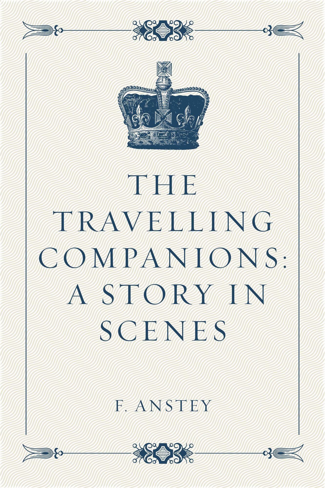 The Travelling Companions: A Story in Scenes