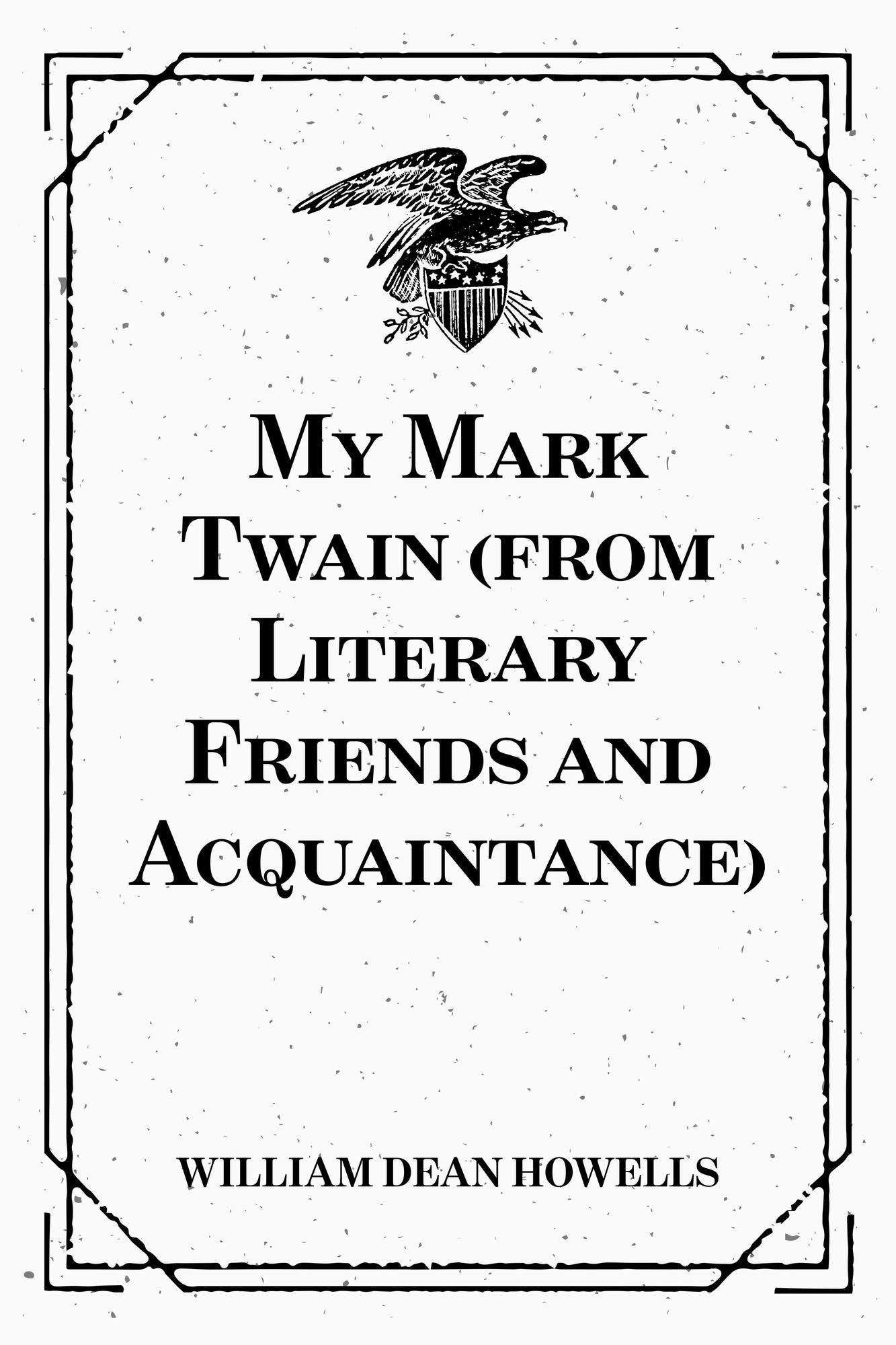 My Mark Twain (from Literary Friends and Acquaintance)