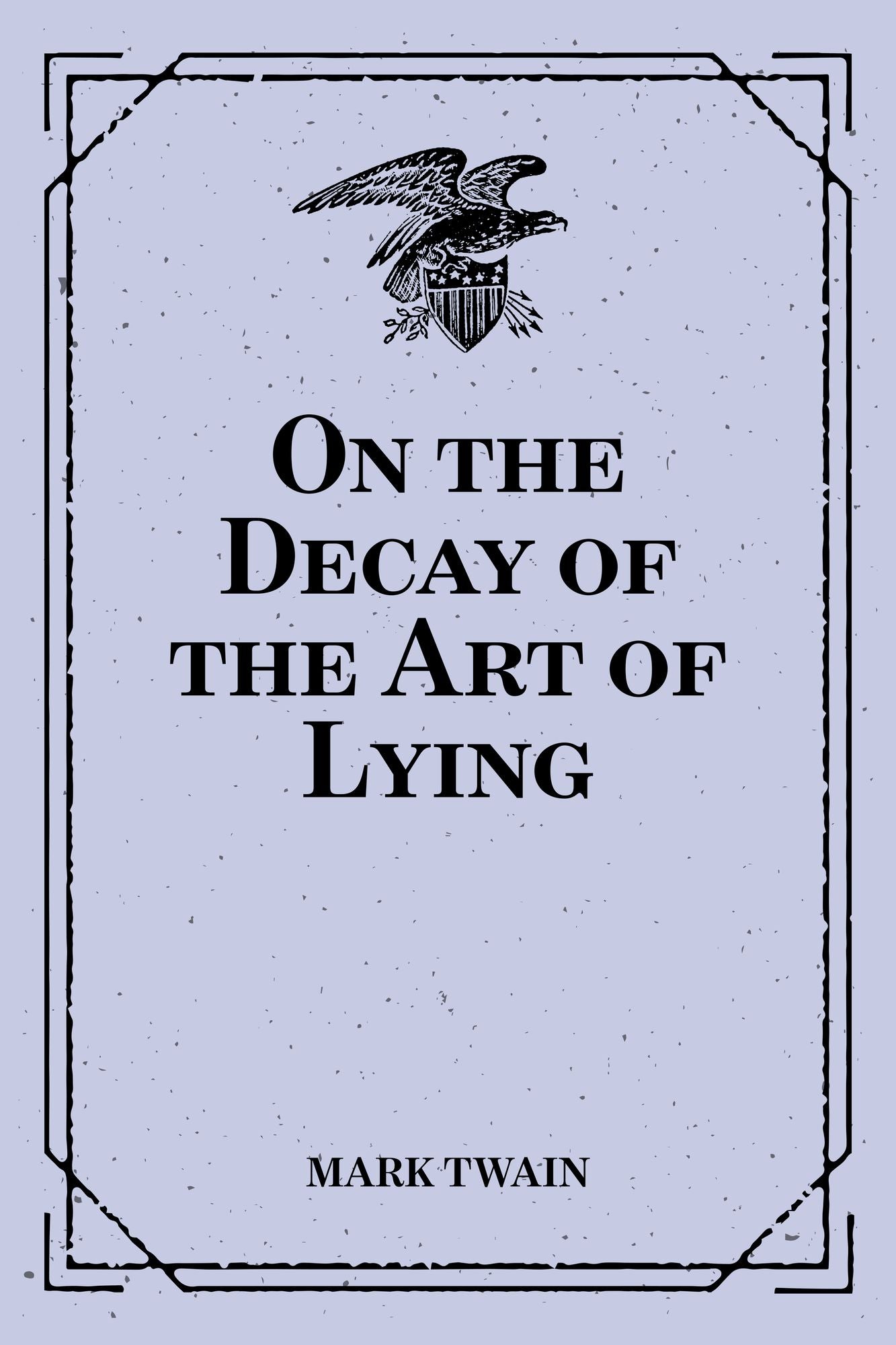 On the Decay of the Art of Lying