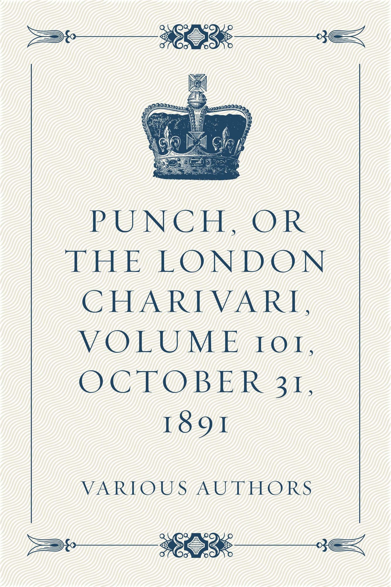 Punch, or the London Charivari, Volume 101, October 31, 1891