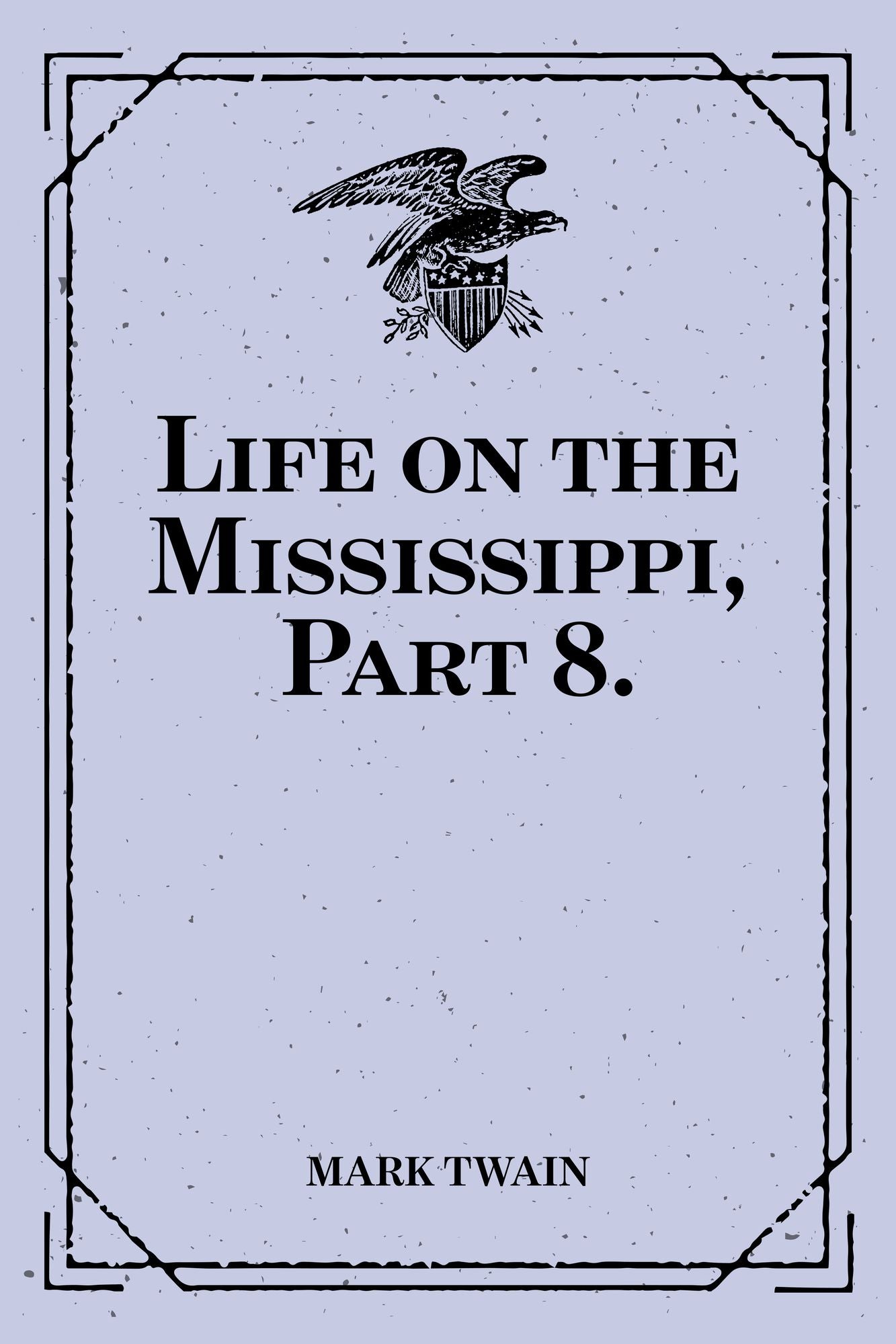 Life on the Mississippi, Part 8.