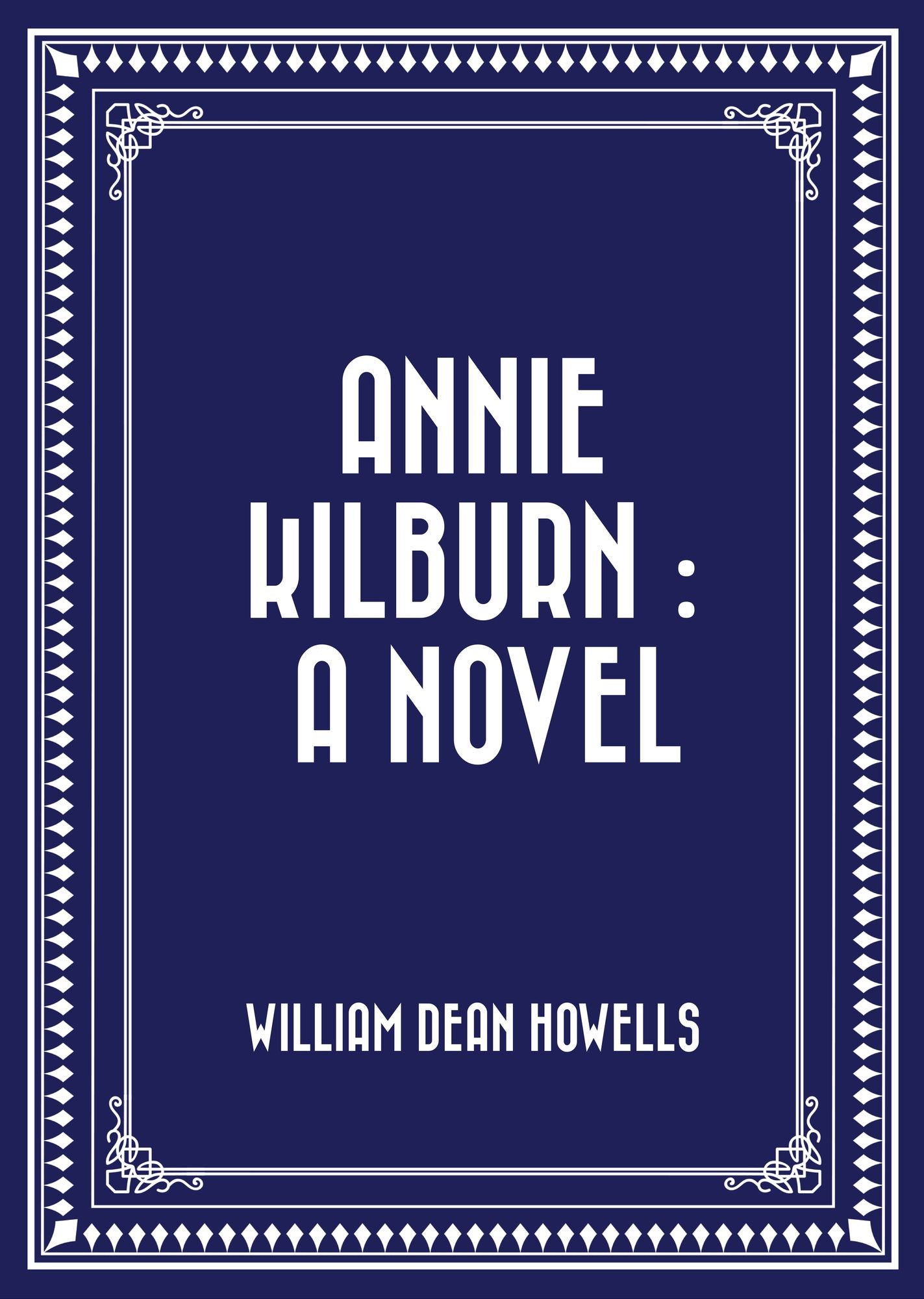 Annie Kilburn : a Novel