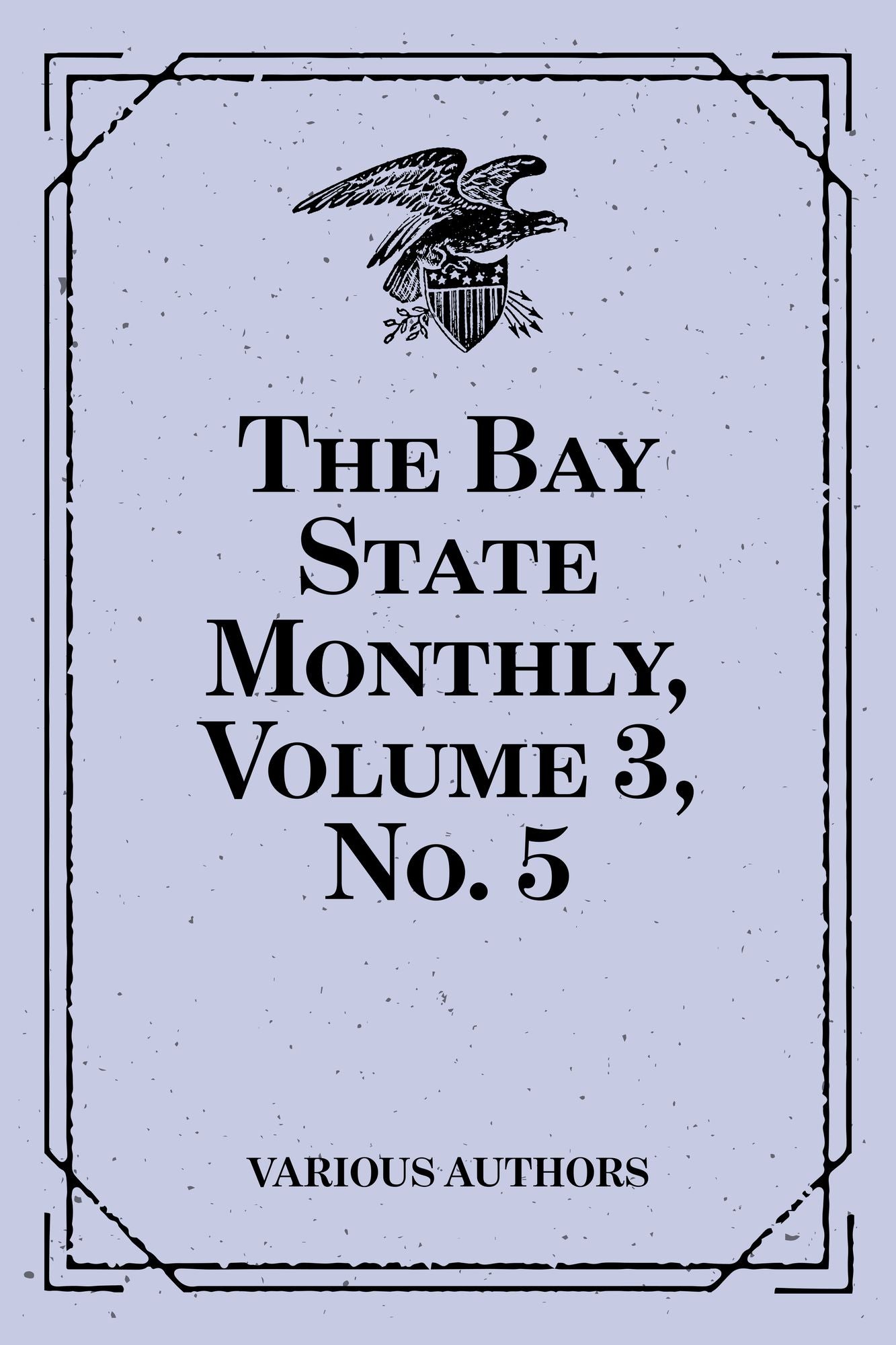 The Bay State Monthly, Volume 3, No. 5