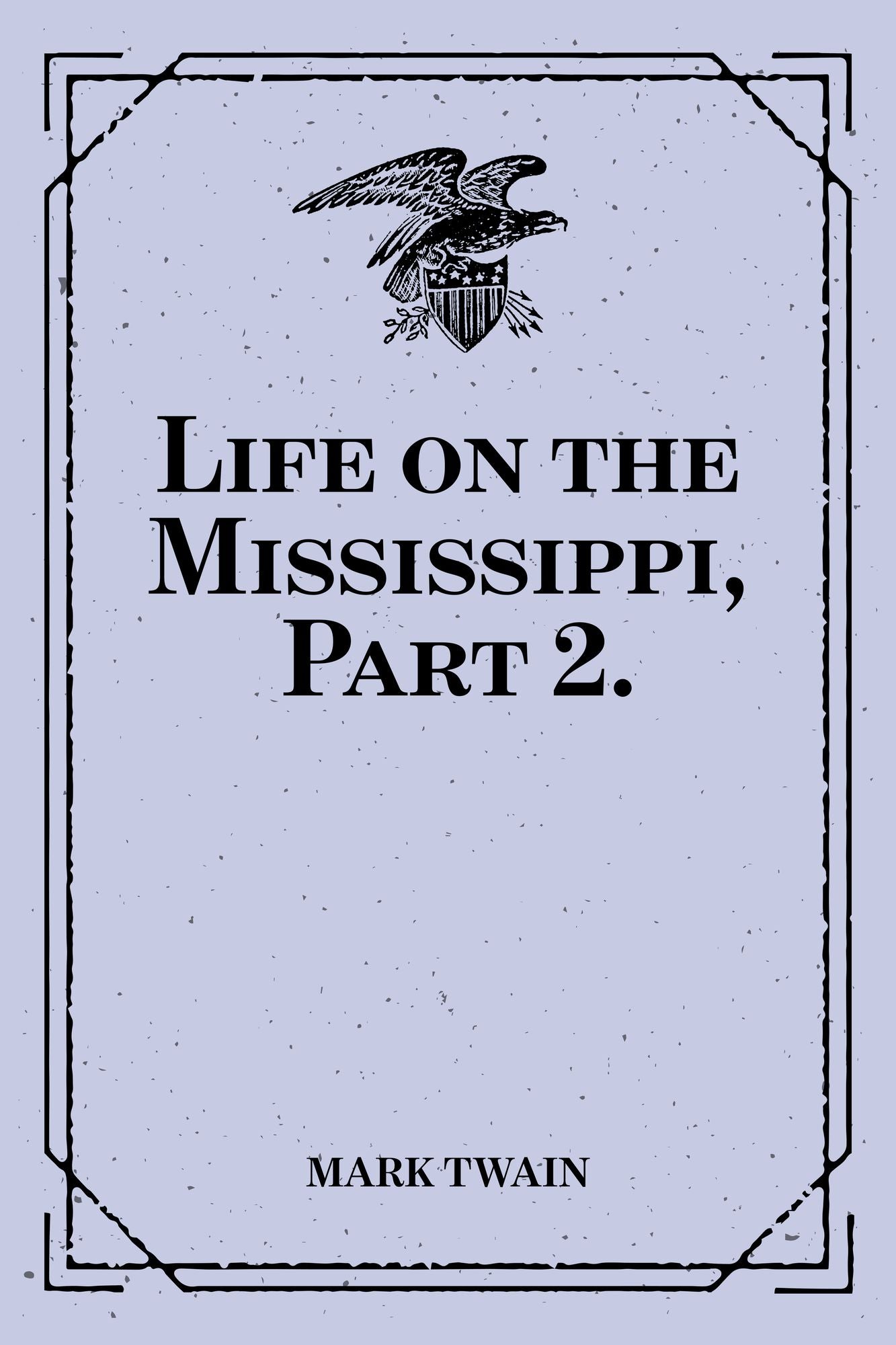 Life on the Mississippi, Part 2.