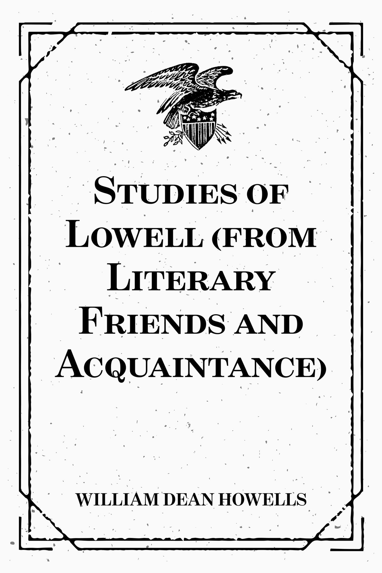Studies of Lowell (from Literary Friends and Acquaintance)