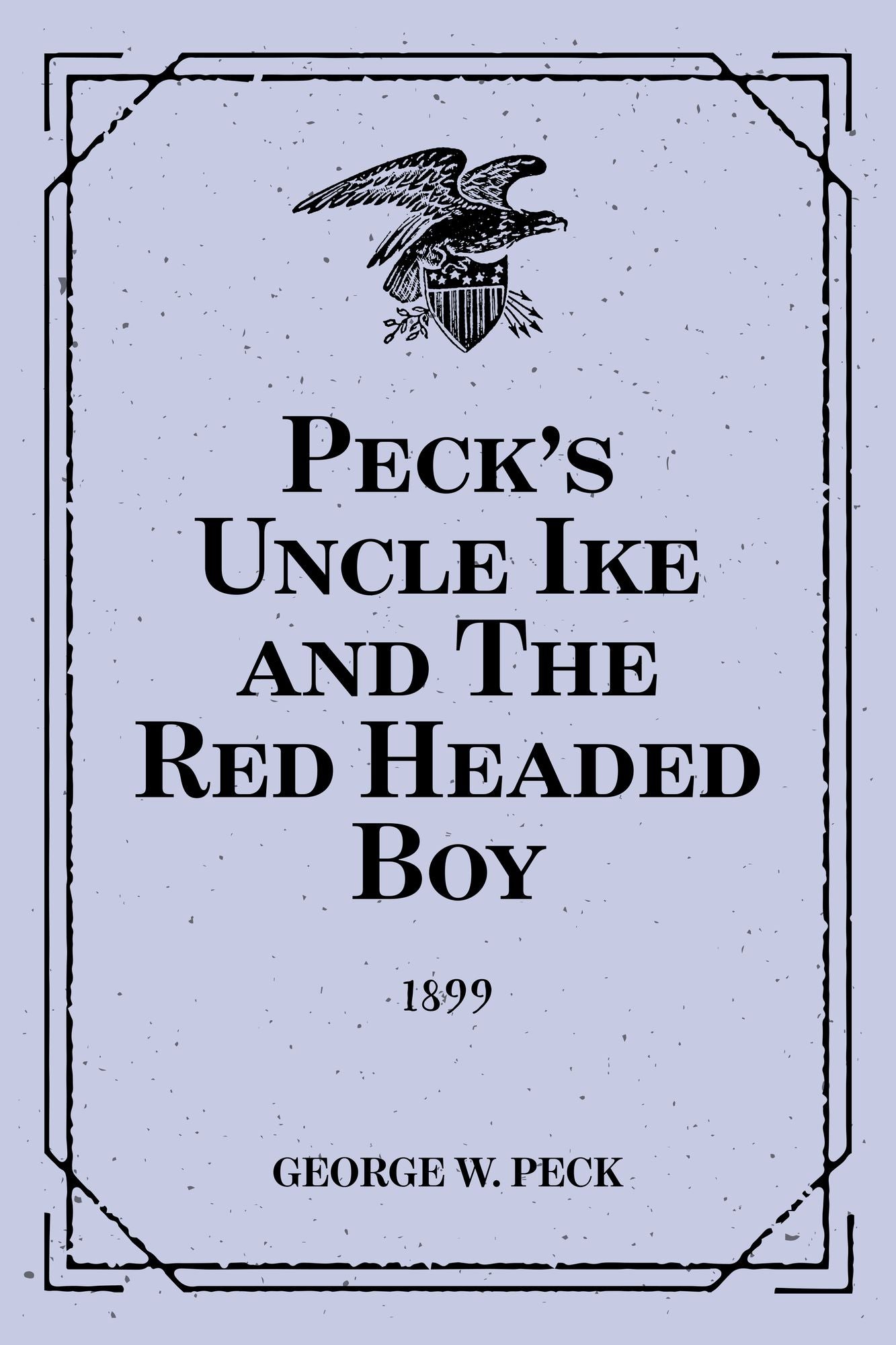 Peck's Uncle Ike and The Red Headed Boy: 1899