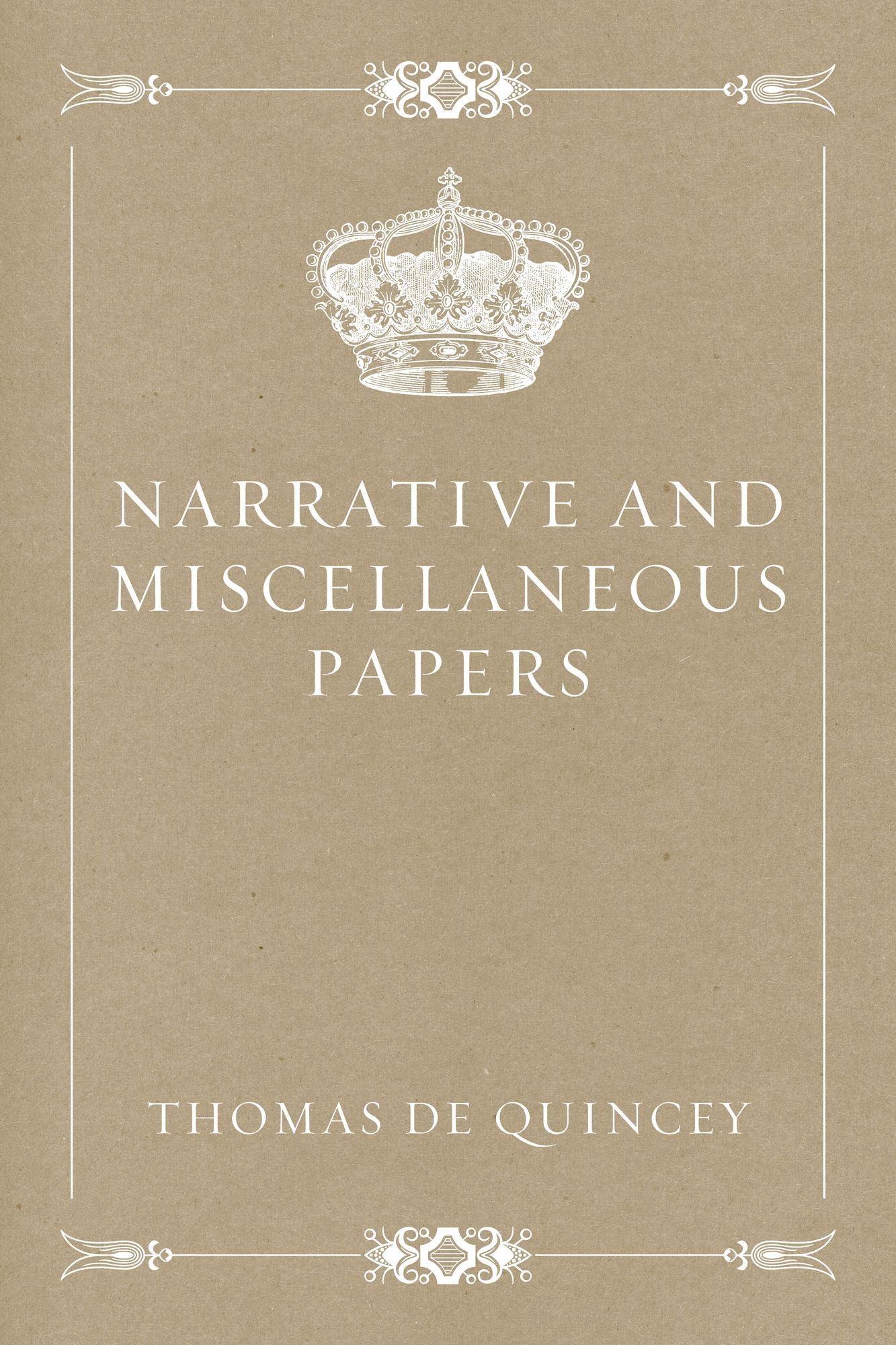 Narrative and Miscellaneous Papers