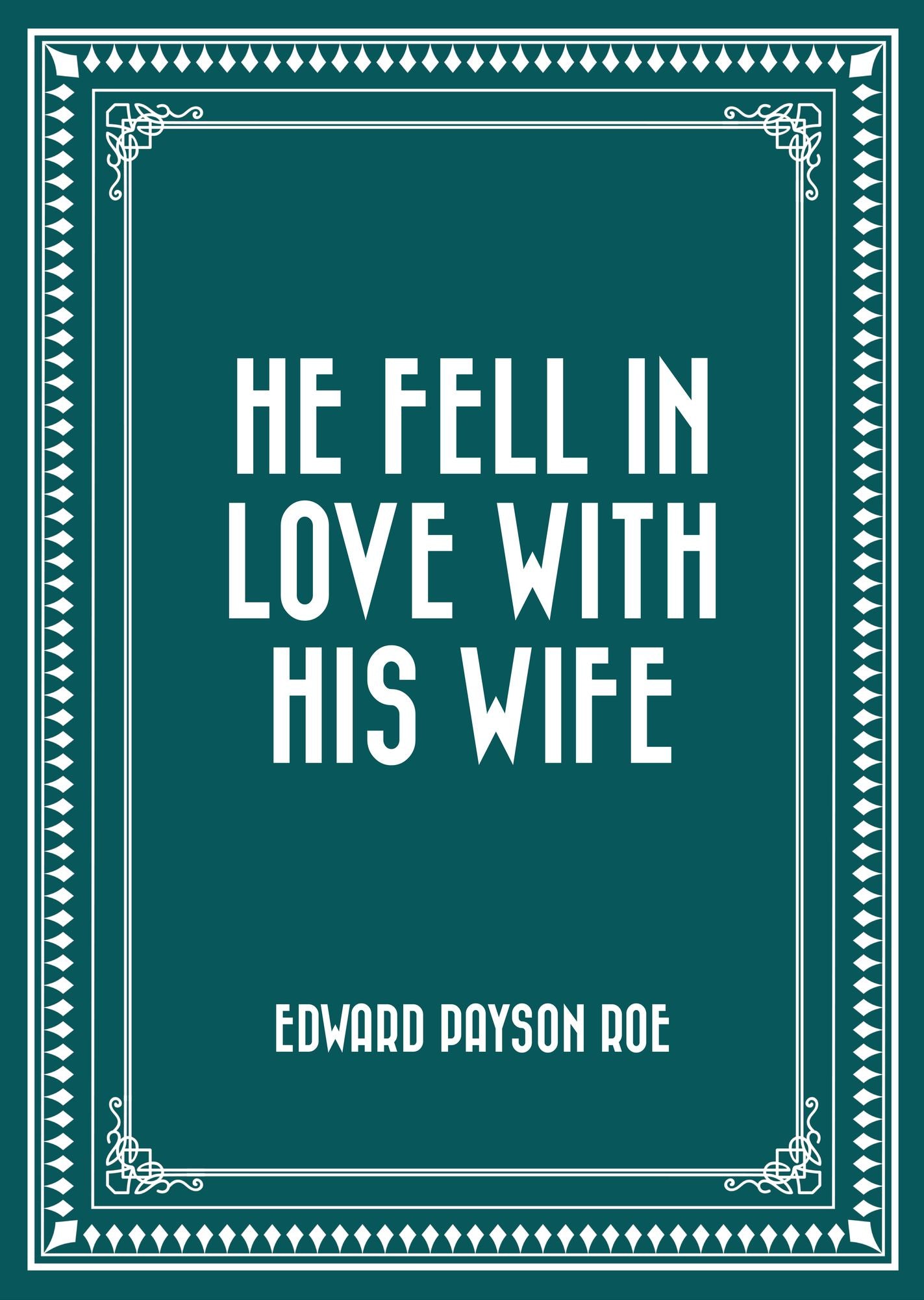 He Fell in Love with His Wife