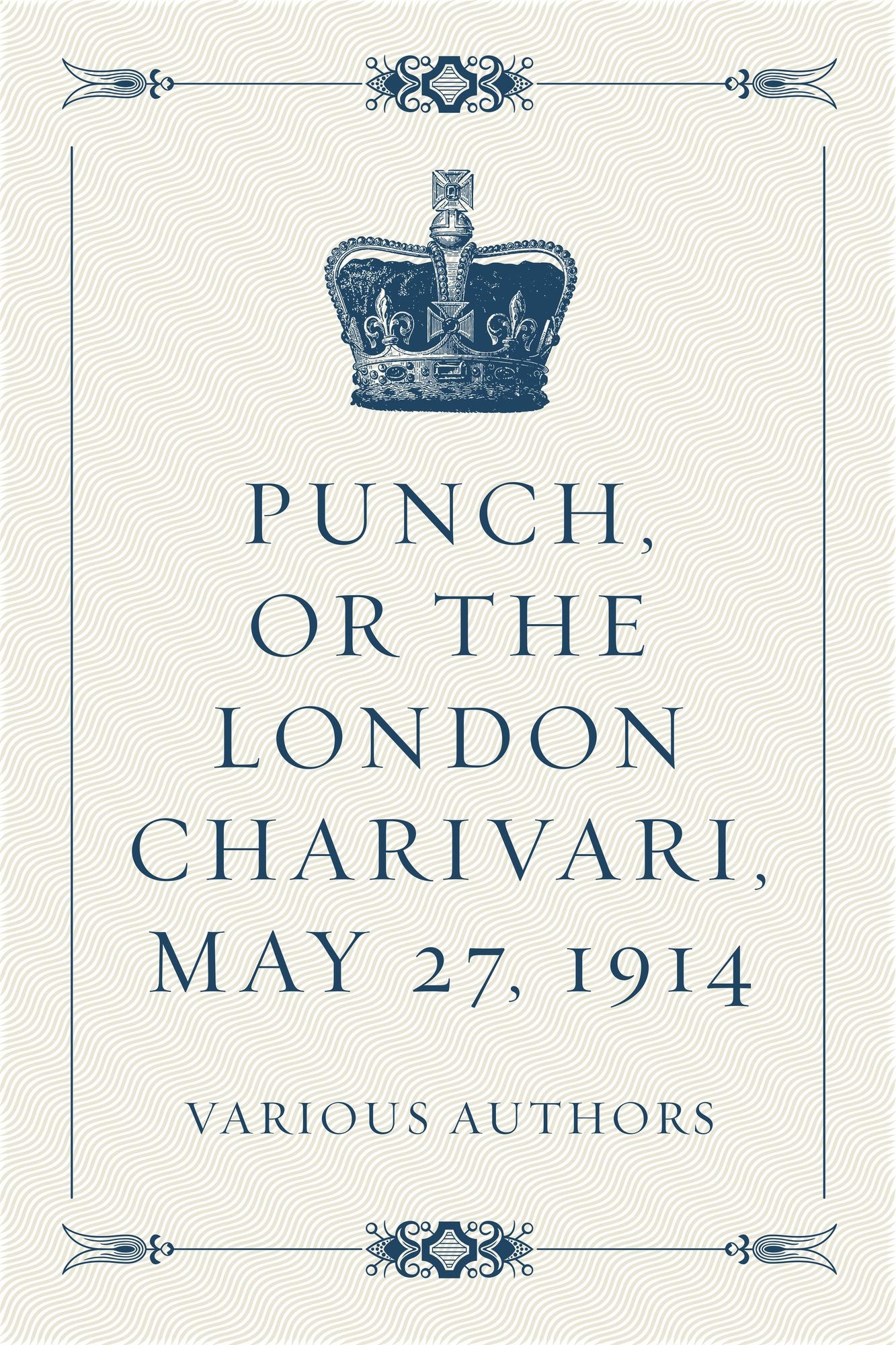Punch, or the London Charivari, May 27, 1914