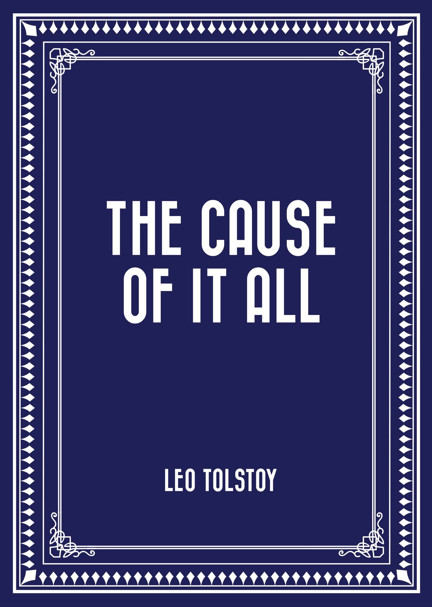The Cause of it All