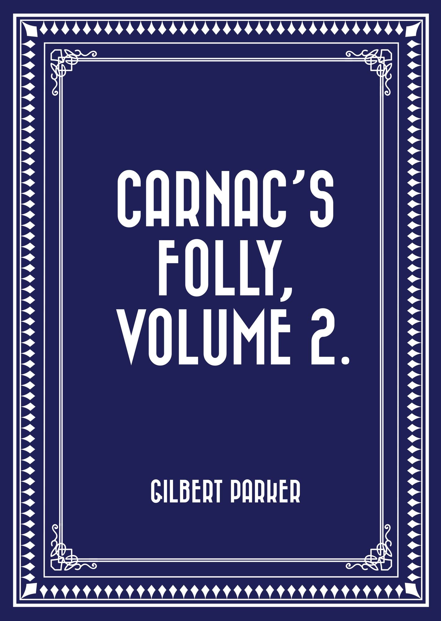 Carnac's Folly, Volume 2.