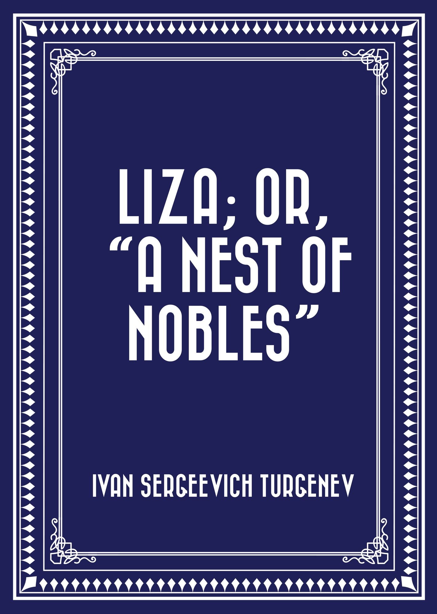 Liza; Or, "A Nest of Nobles"