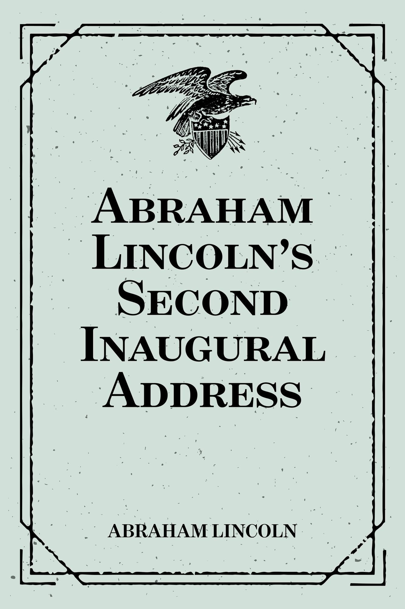 Abraham Lincoln's Second Inaugural Address