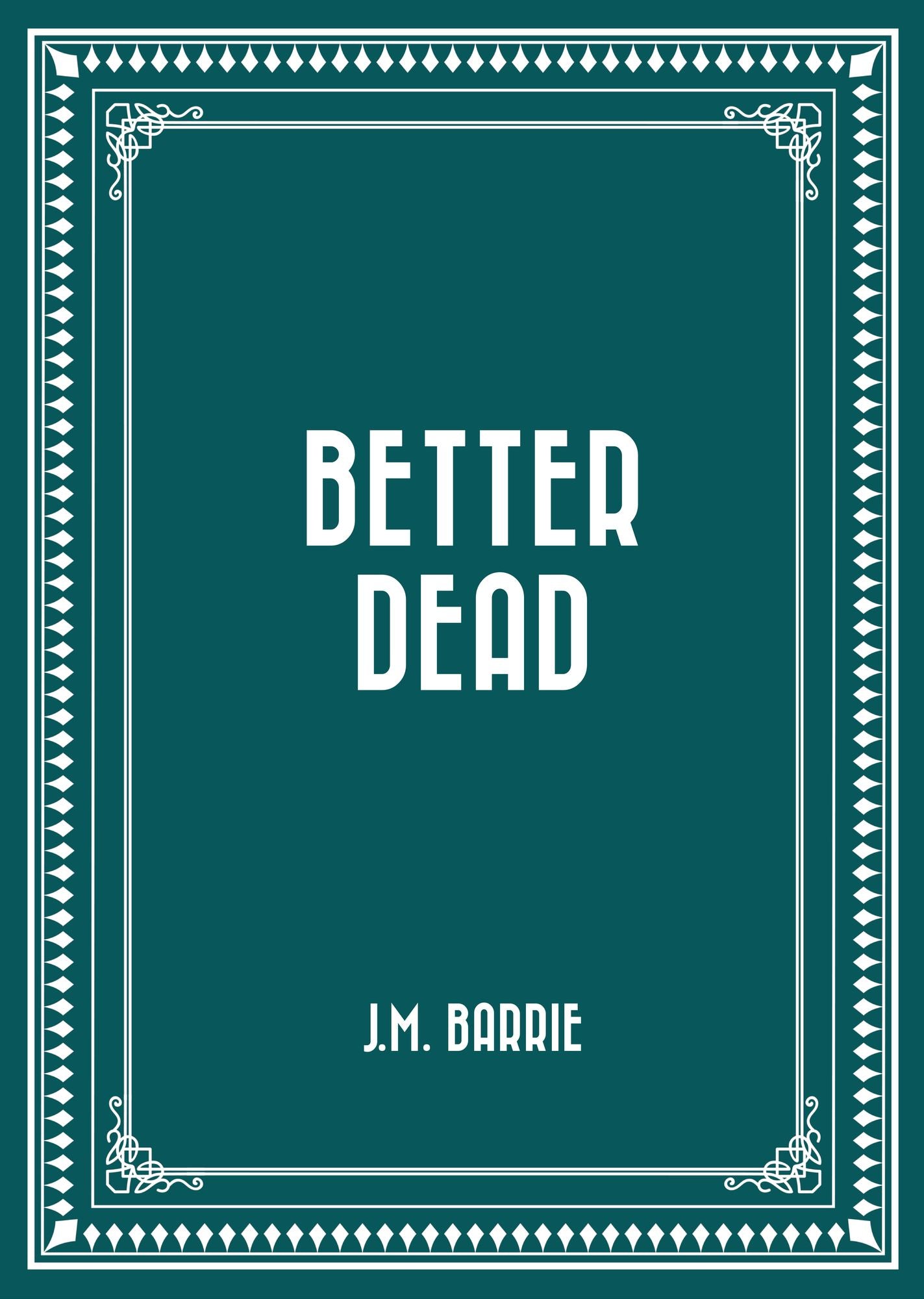 Better Dead