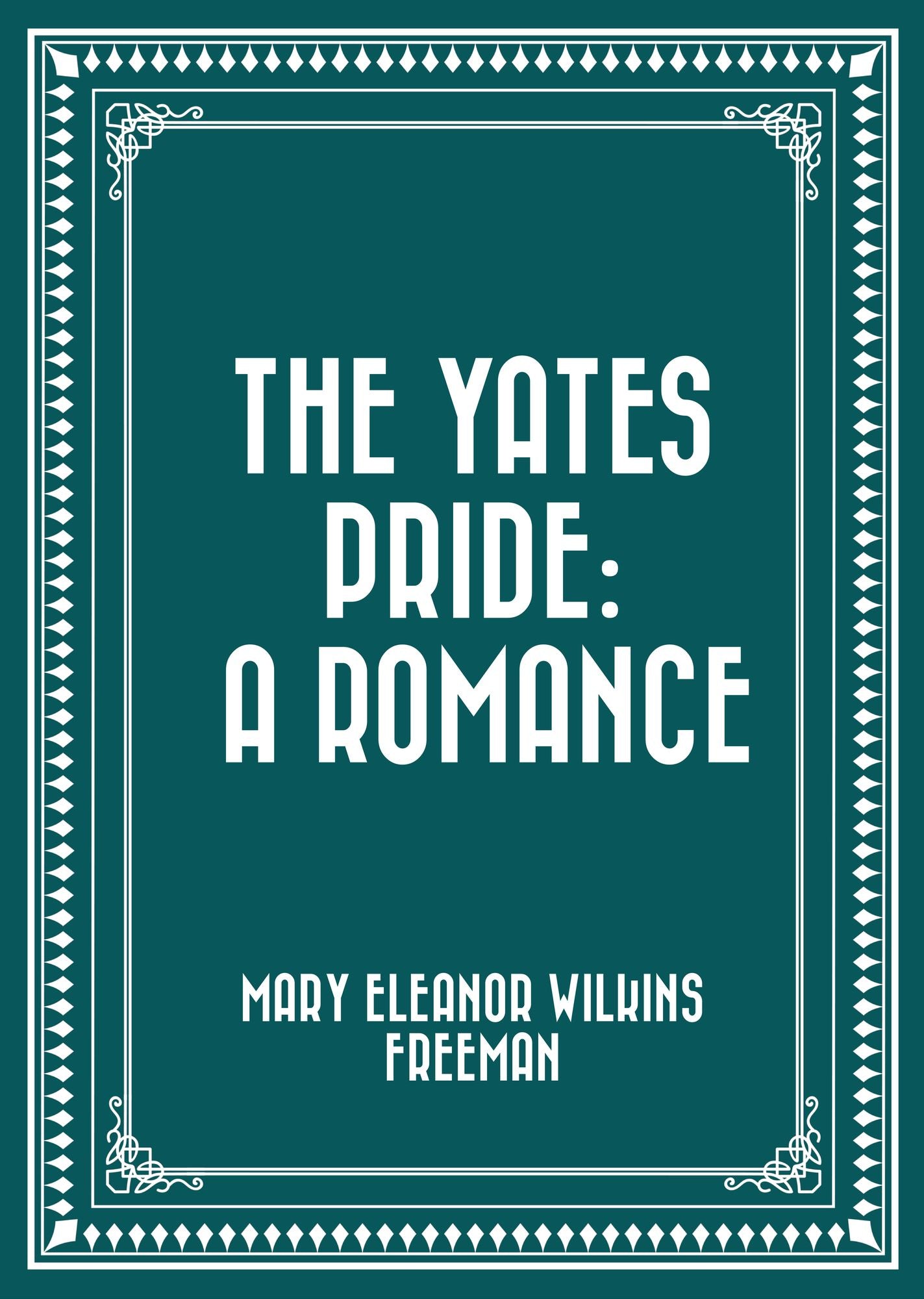 The Yates Pride: A Romance
