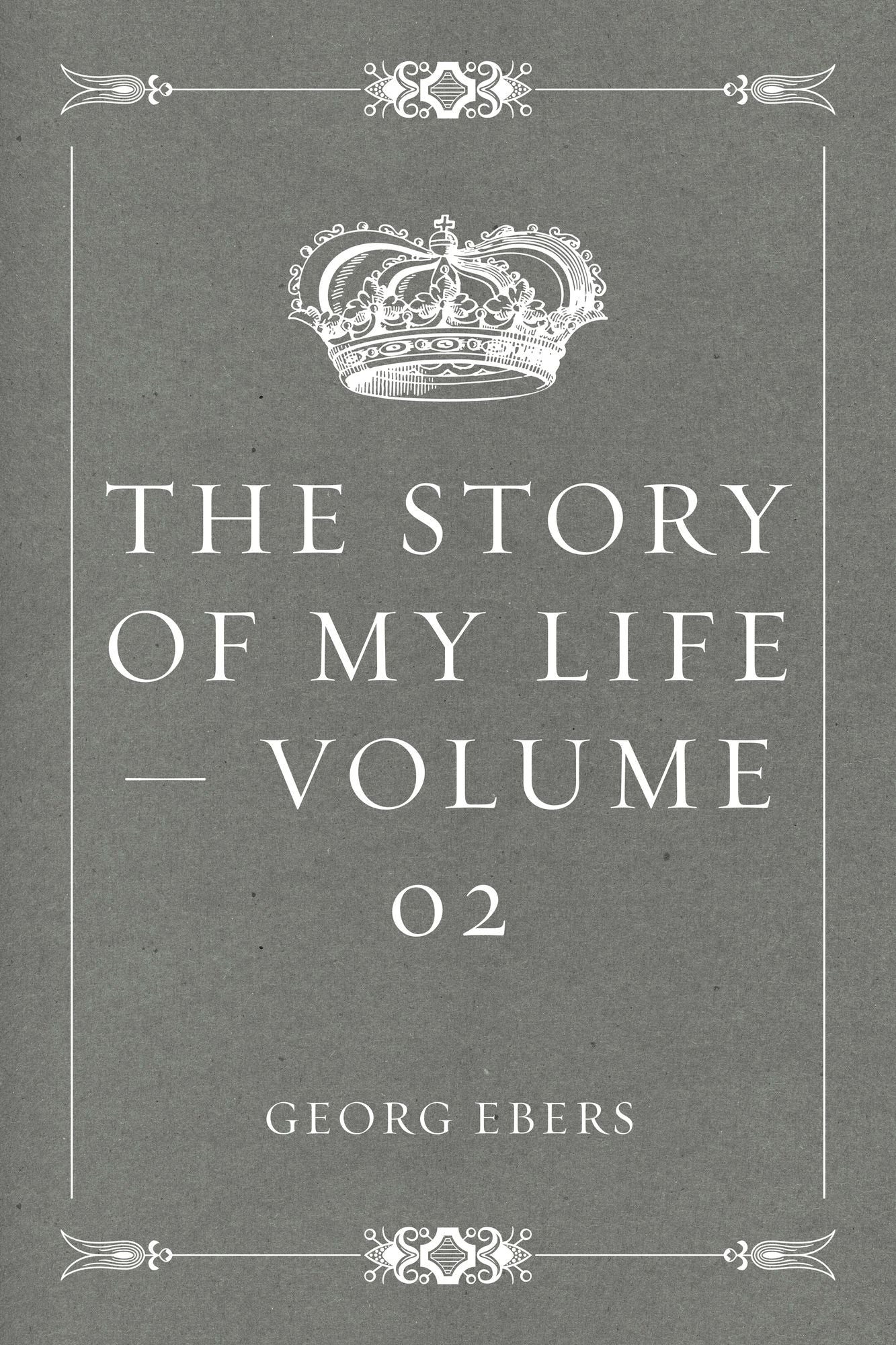 The Story of My Life -- Volume 02