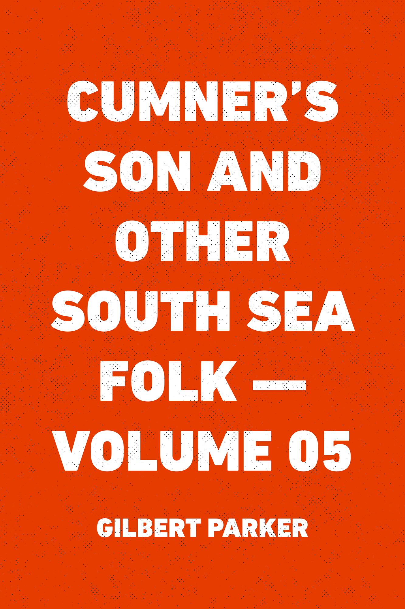Cumner's Son and Other South Sea Folk -- Volume 05