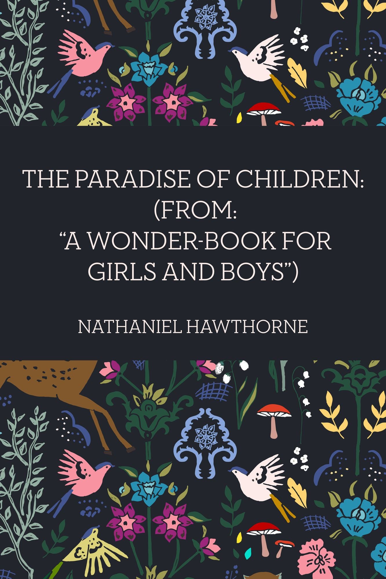 The Paradise of Children: (From: "A Wonder-Book for Girls and Boys")