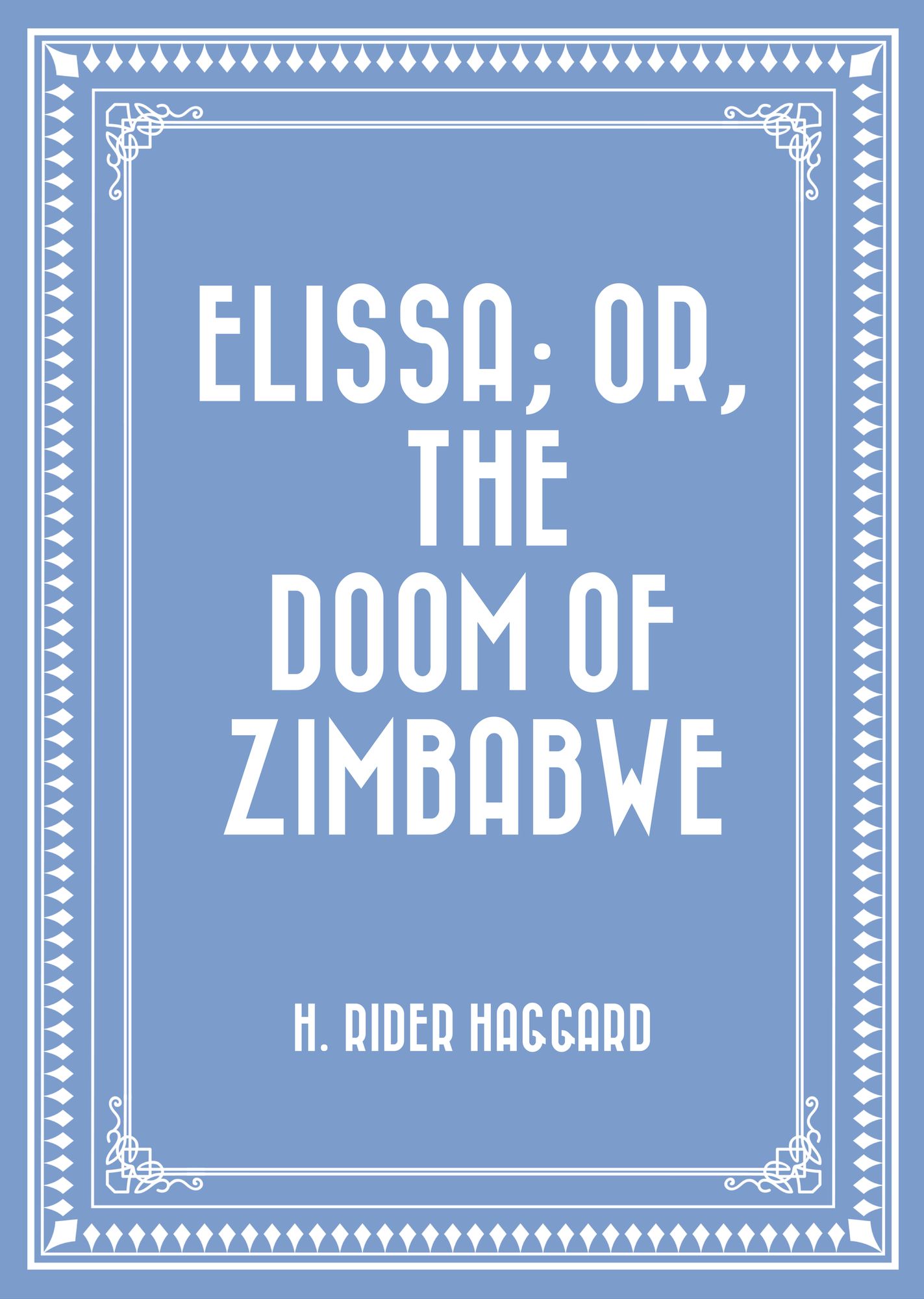 Elissa; Or, The Doom of Zimbabwe