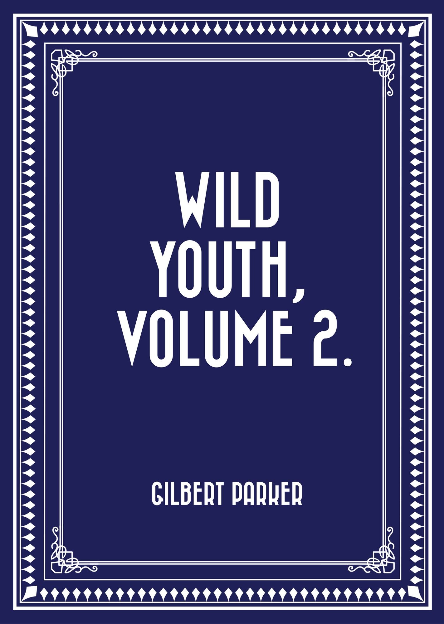 Wild Youth, Volume 2.