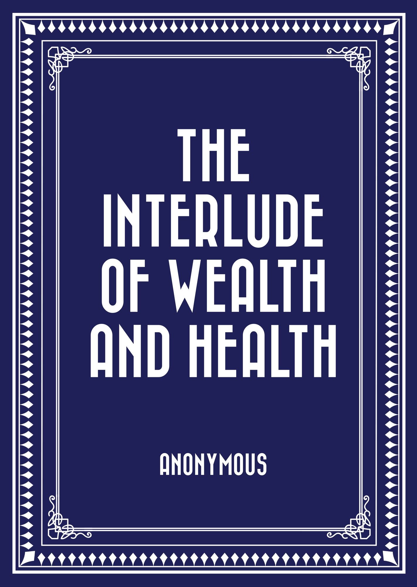 The Interlude of Wealth and Health