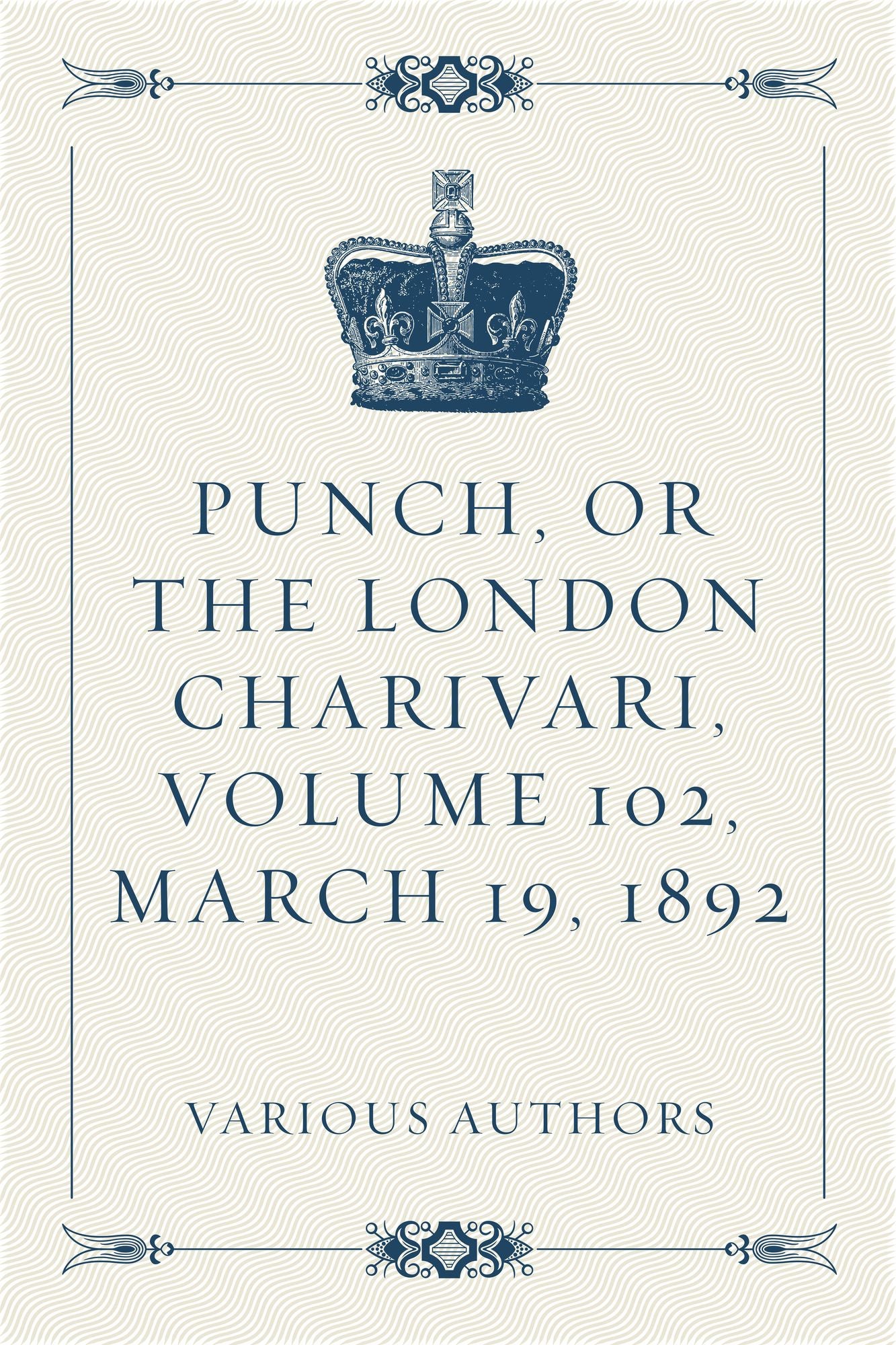 Punch, Or The London Charivari, Volume 102, March 19, 1892