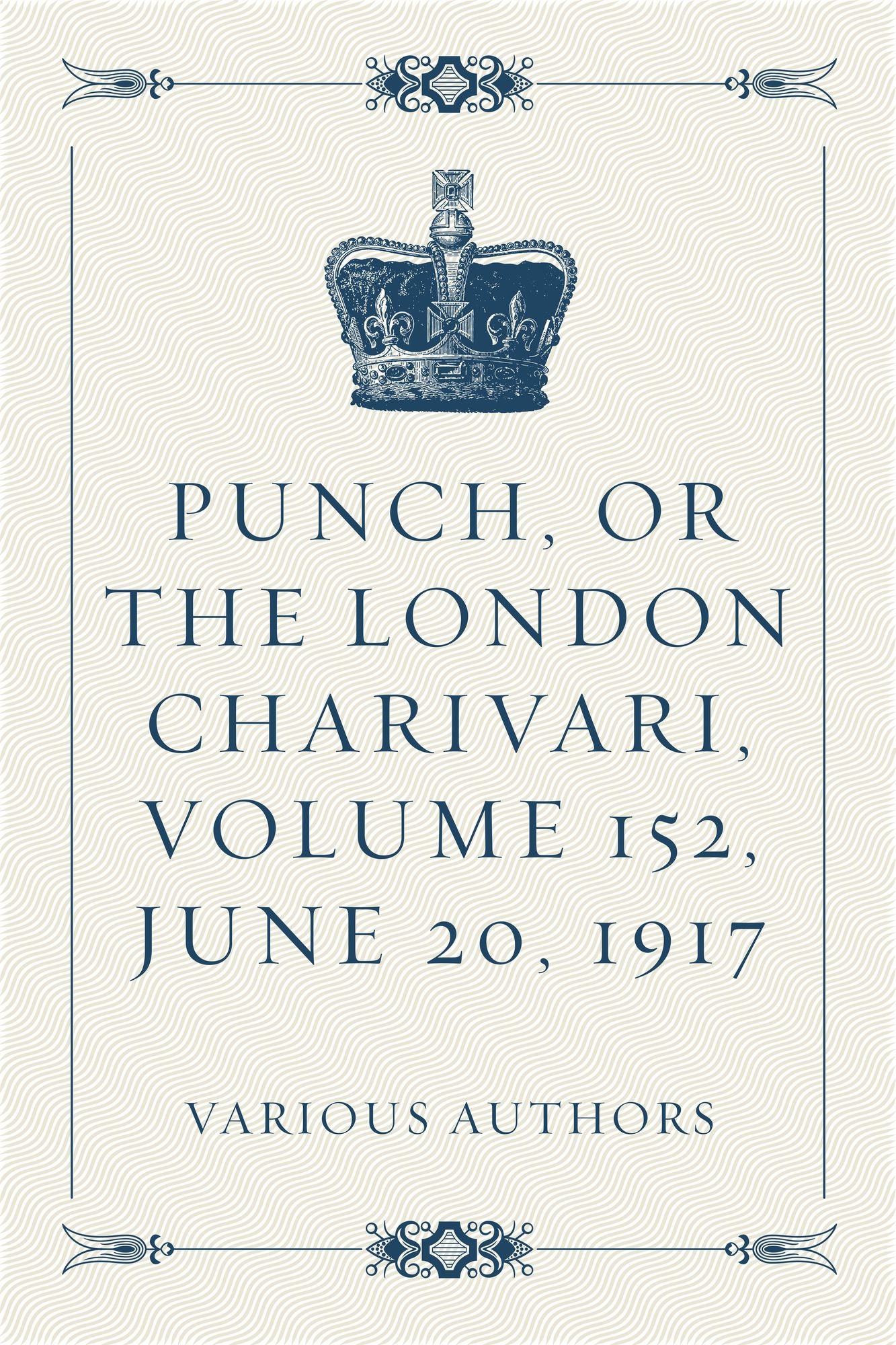 Punch, or the London Charivari, Volume 152, June 20, 1917