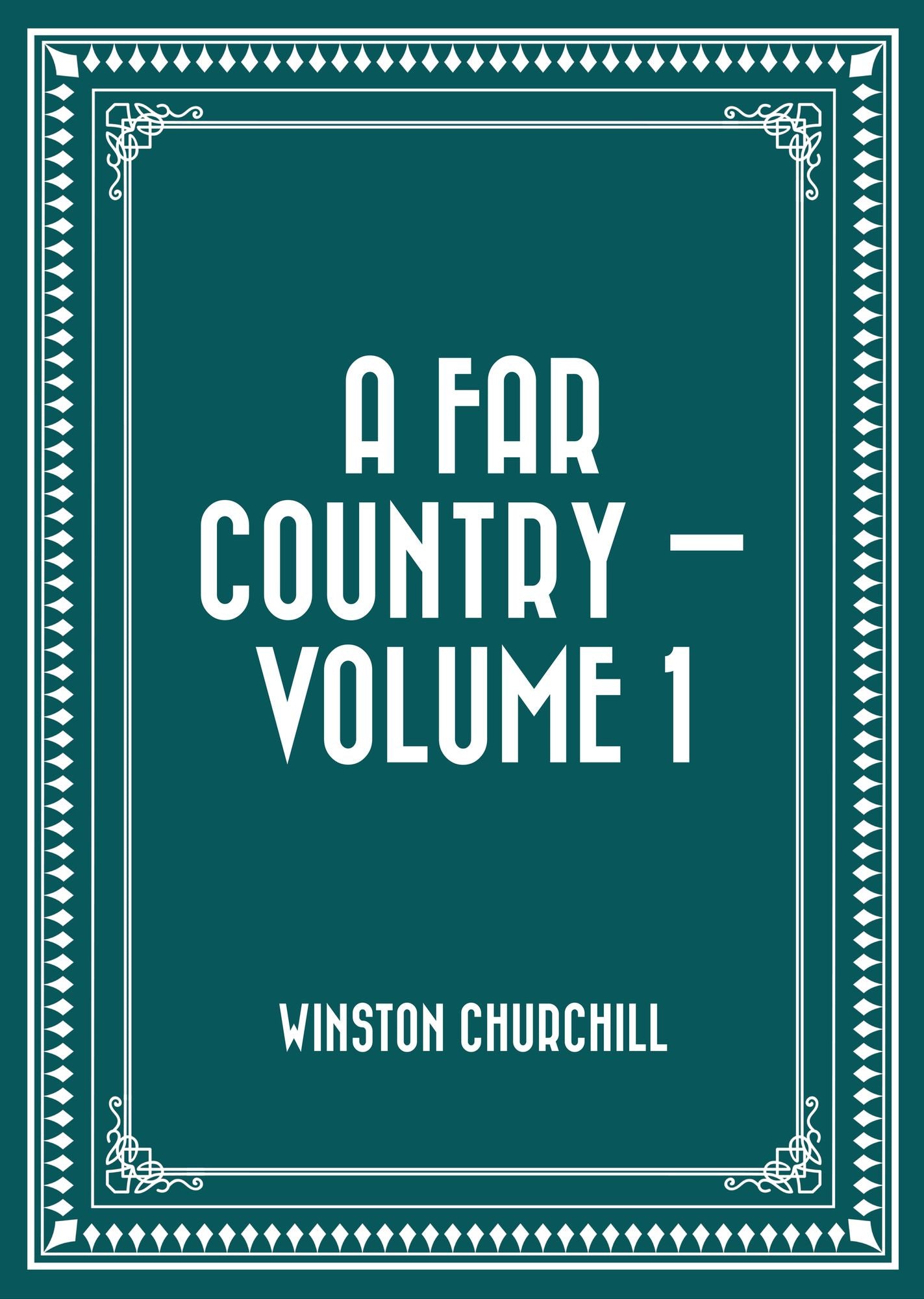 A Far Country -- Volume 1