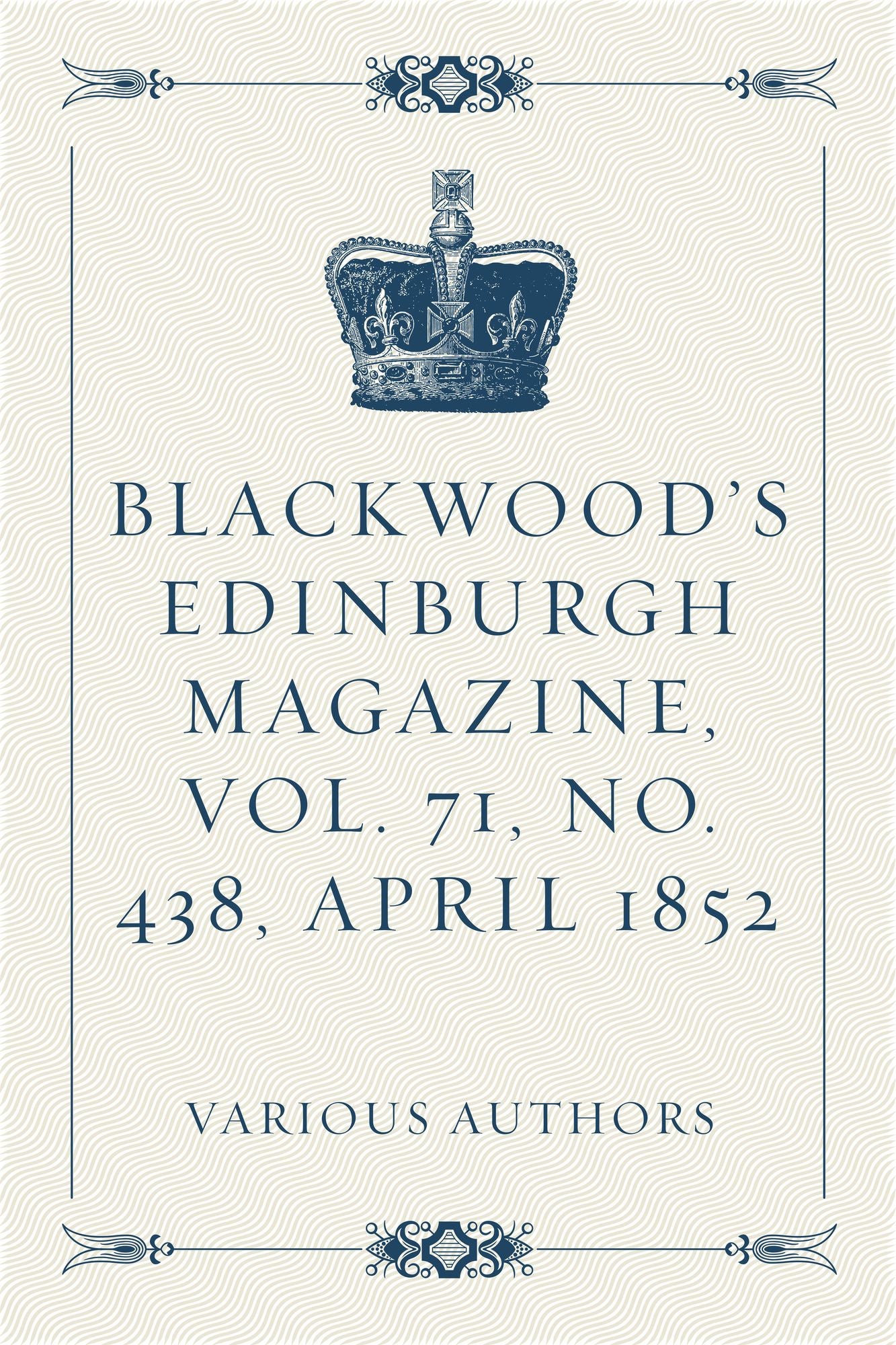Blackwood's Edinburgh Magazine, Vol. 71, No. 438, April 1852
