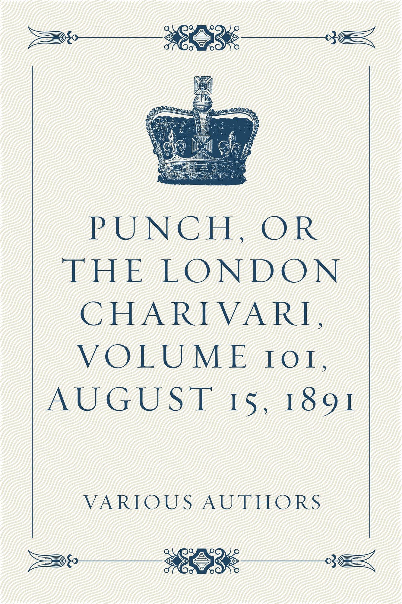Punch, or the London Charivari, Volume 101, August 15, 1891
