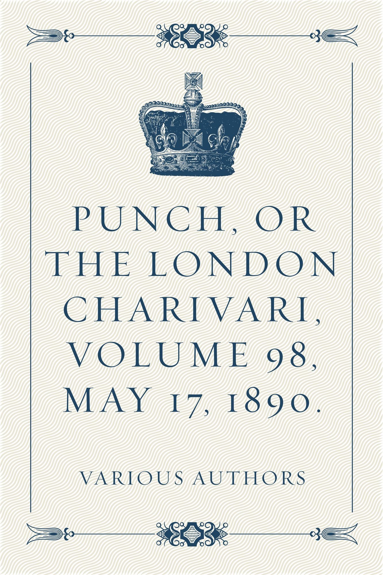 Punch, or the London Charivari, Volume 98, May 17, 1890.