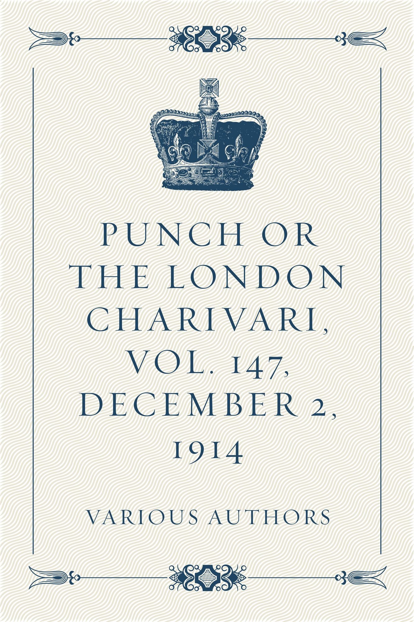 Punch or the London Charivari, Vol. 147, December 2, 1914