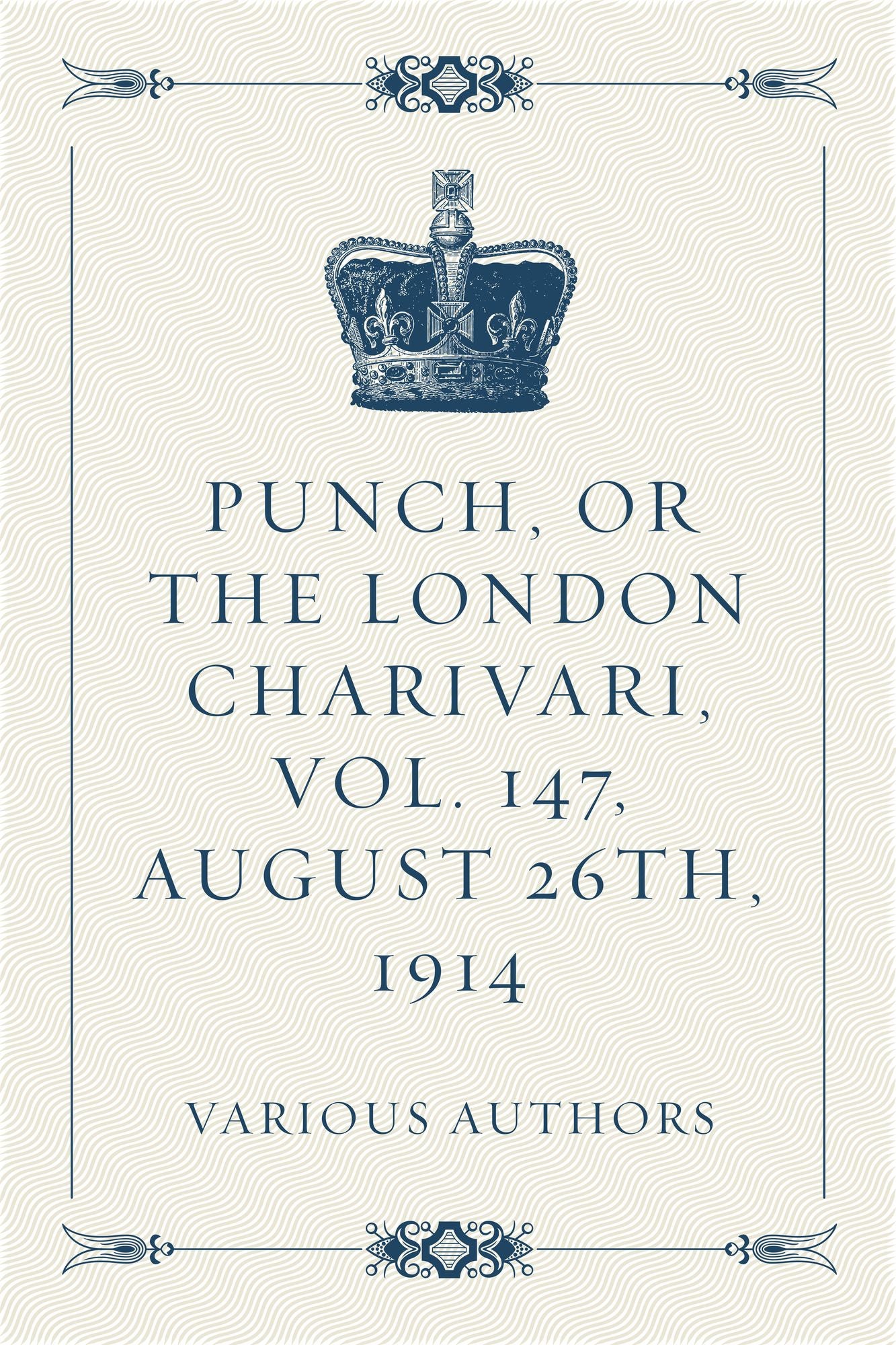 Punch, or the London Charivari, Vol. 147, August 26th, 1914