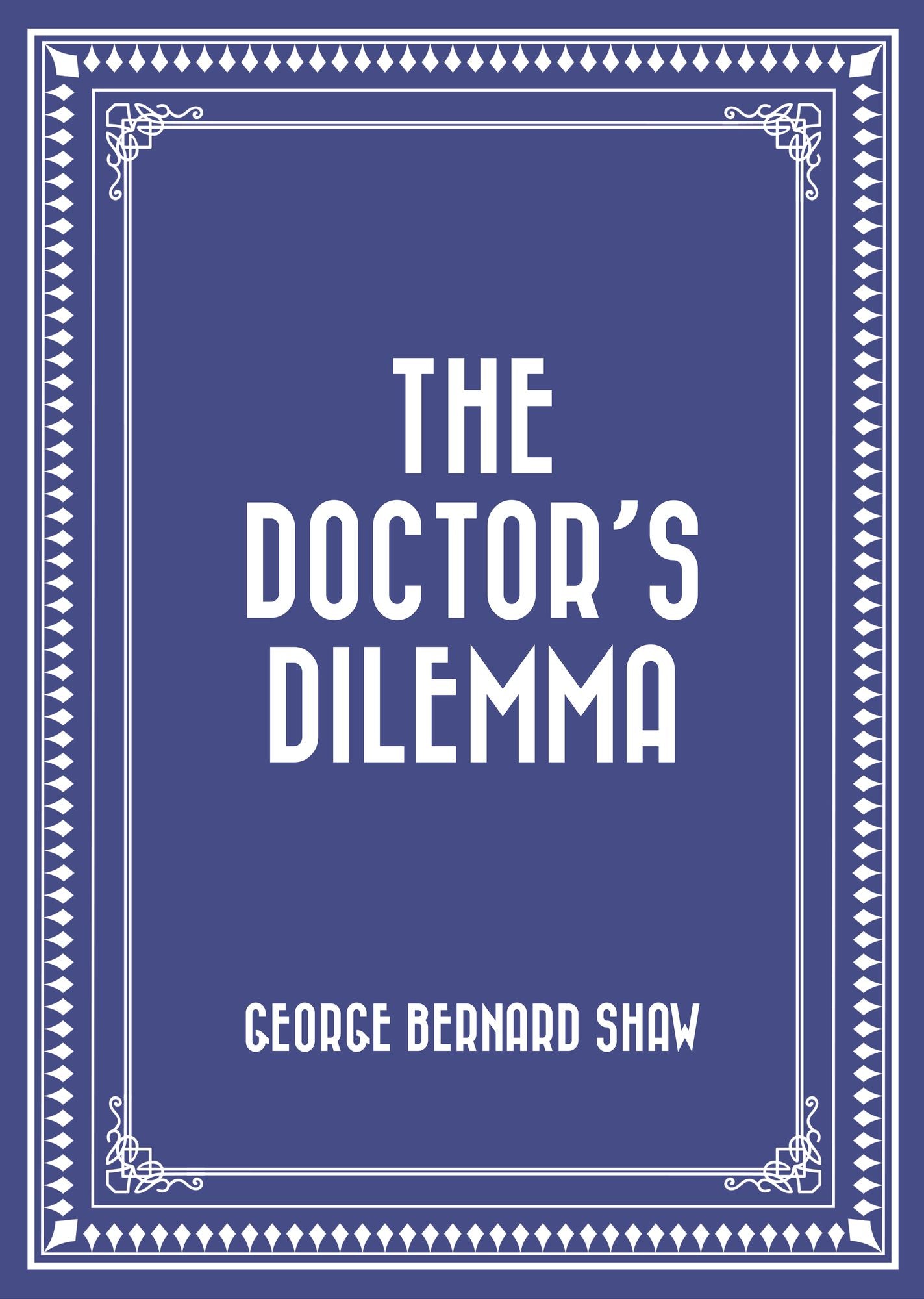 The Doctor's Dilemma