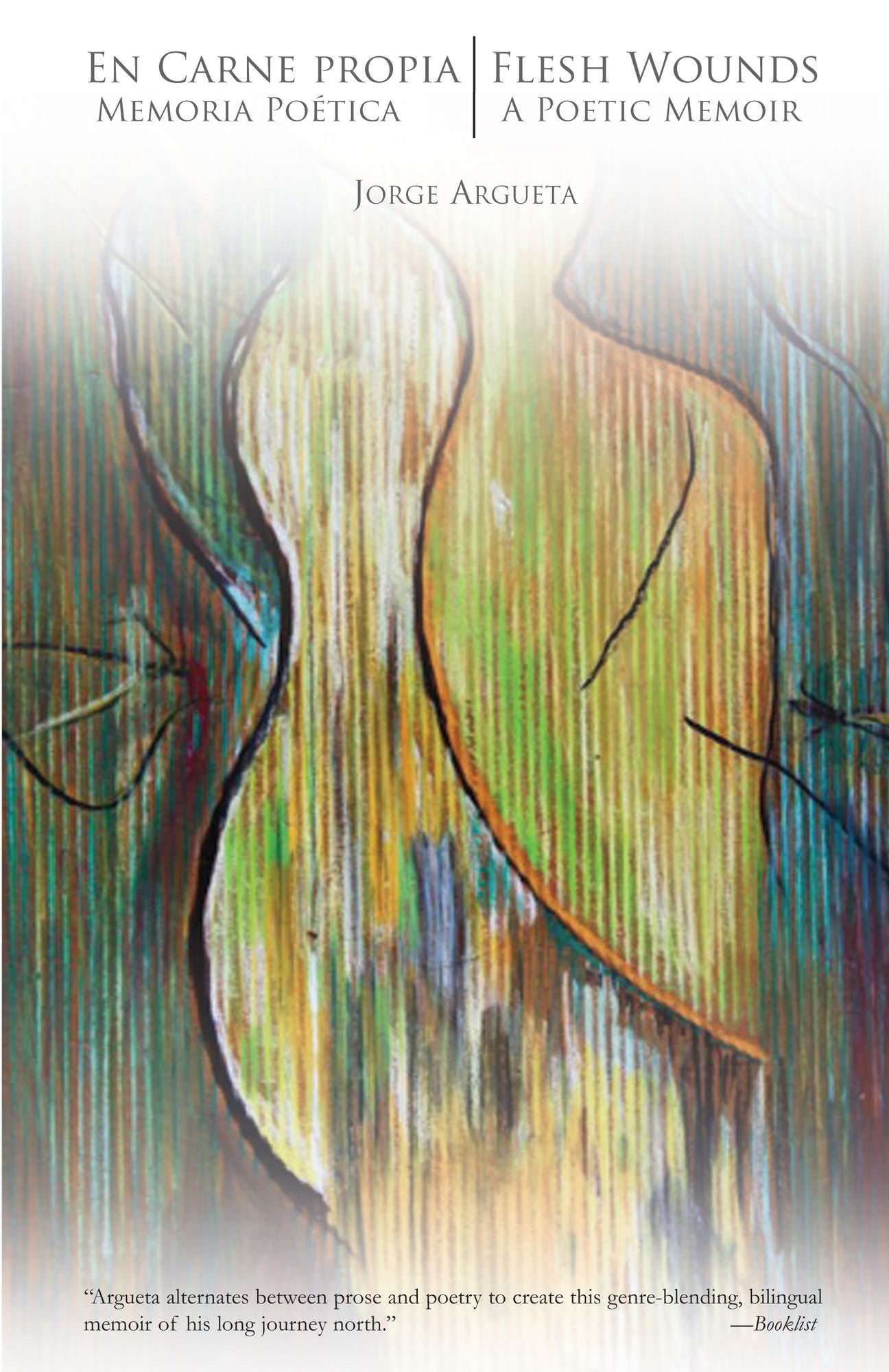En carne propia / Flesh Wounds: Memoria poética / A Poetic Memoir