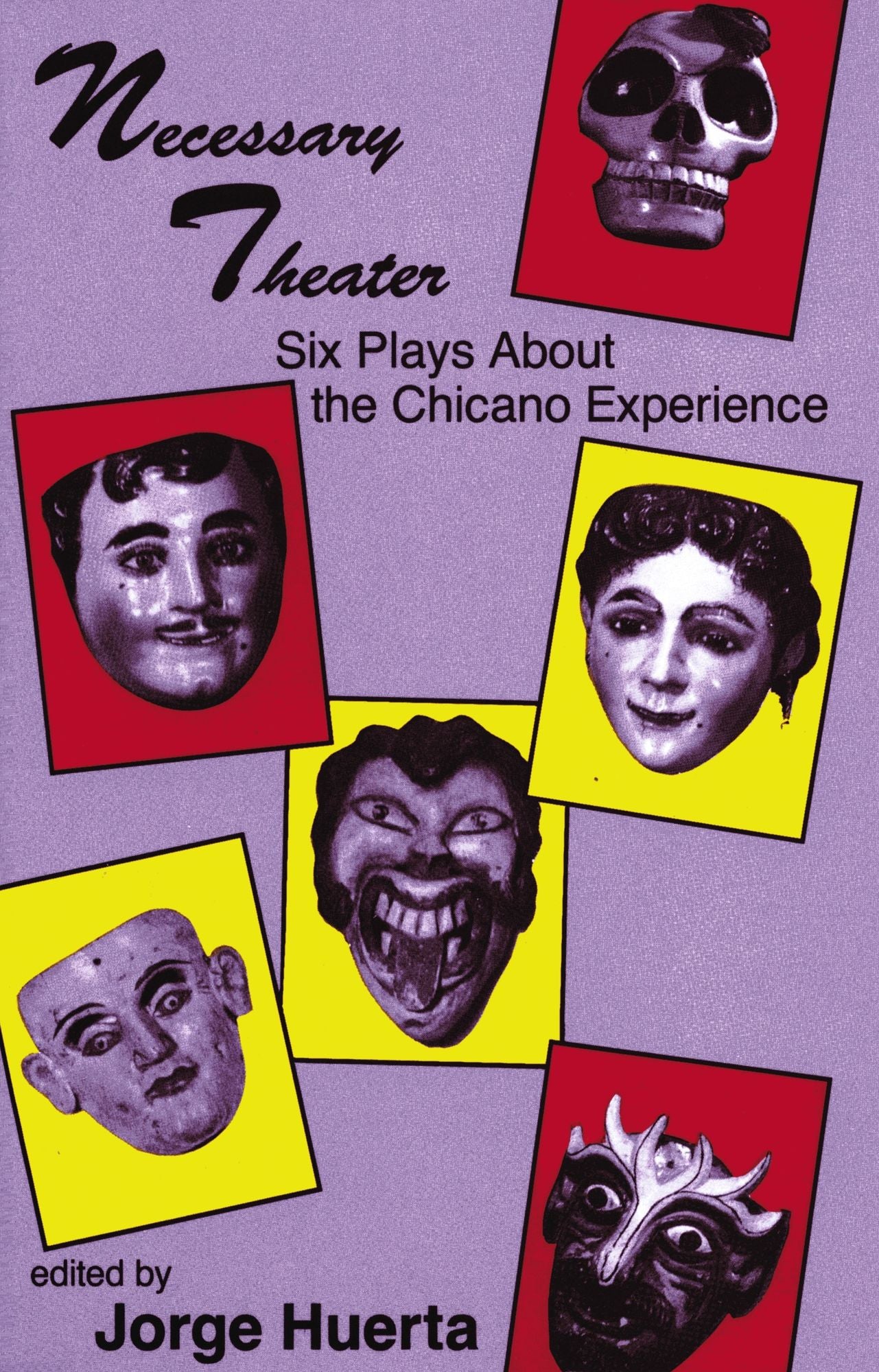 Necessary Theater: Six Plays About the Chicano Experience