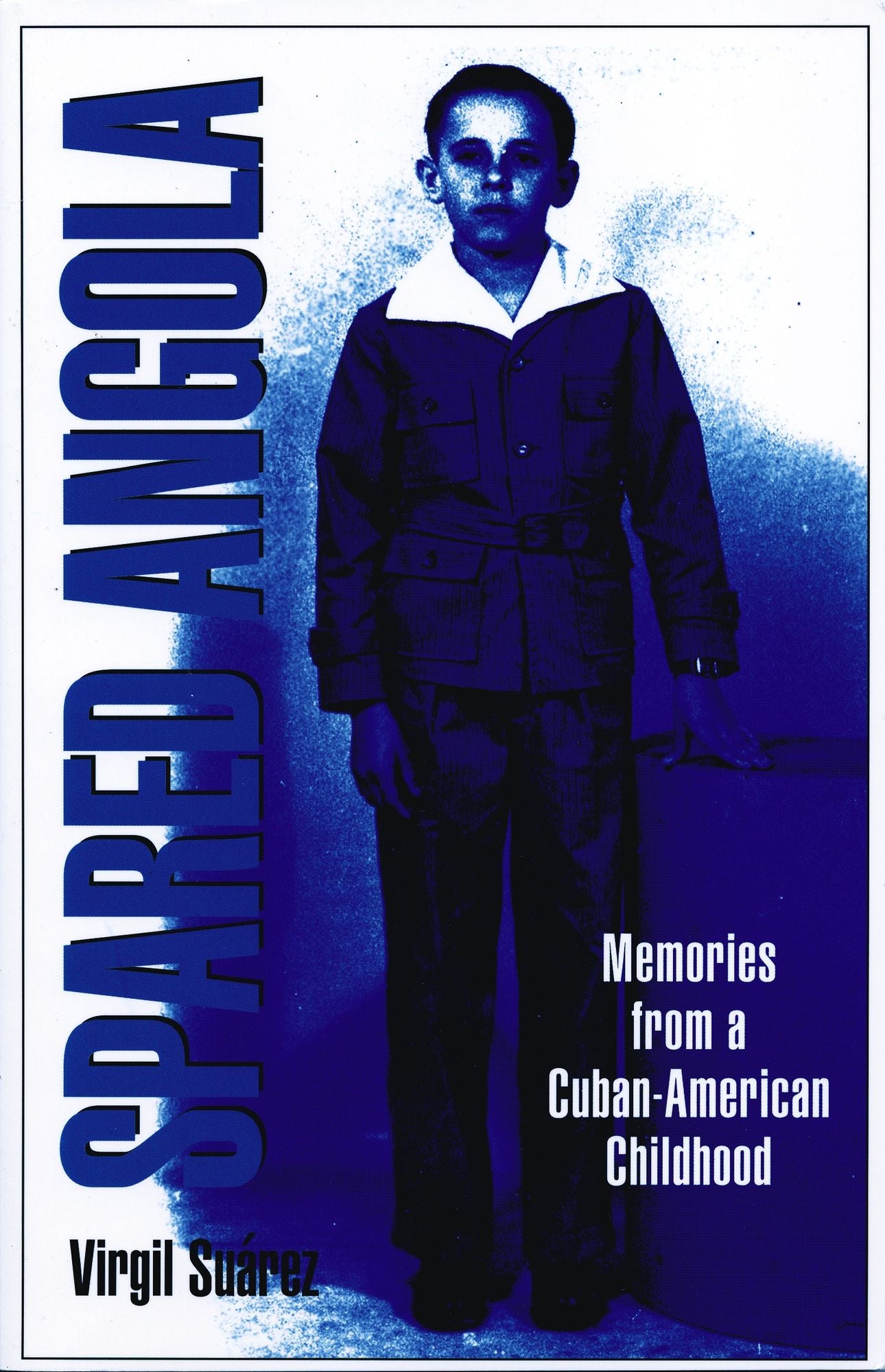 Spared Angola: Memories from a Cuban-American Childhood