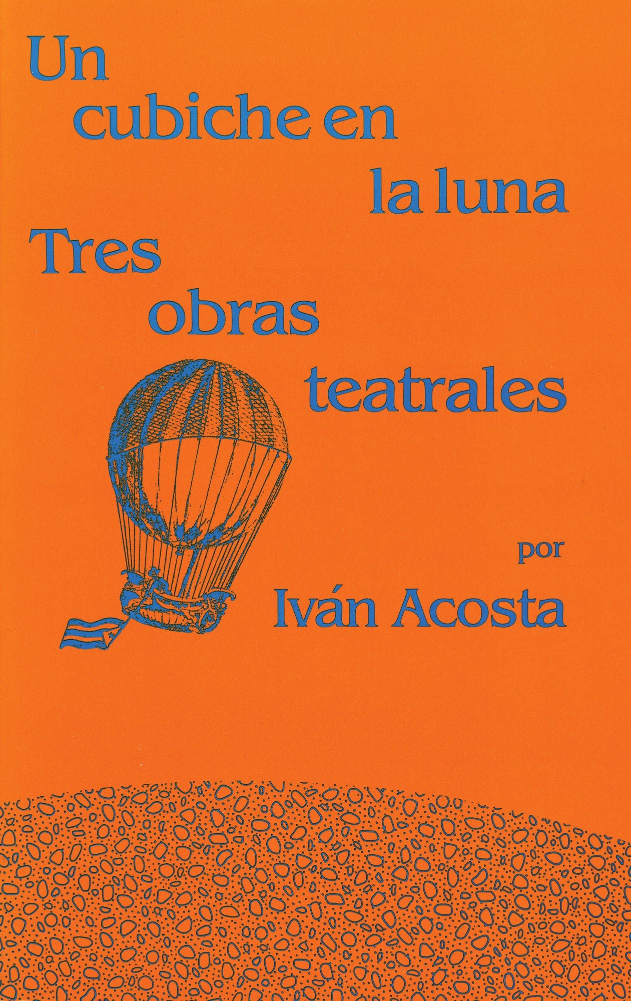 Un cubiche en la luna: Tres obras teatrales
