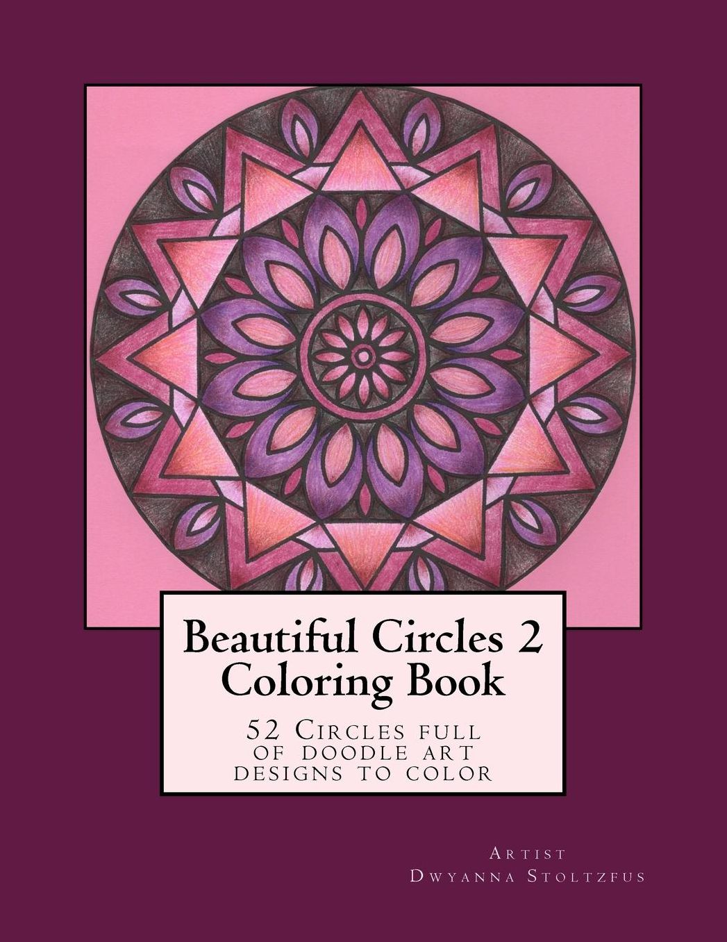 Beautiful Circles 2: 52 Circles full of doodle art designs to color