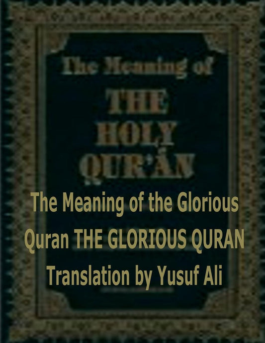 The Meaning of The Holy Qur'an